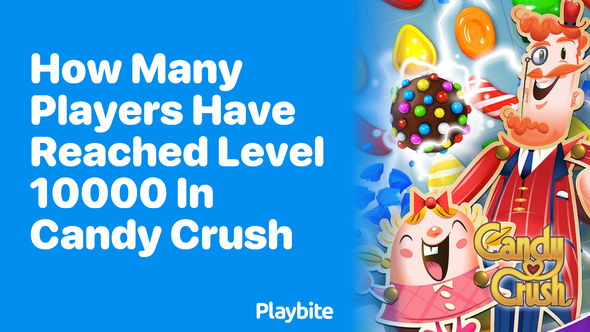 How Many Players Have Reached Level 10000 in Candy Crush?