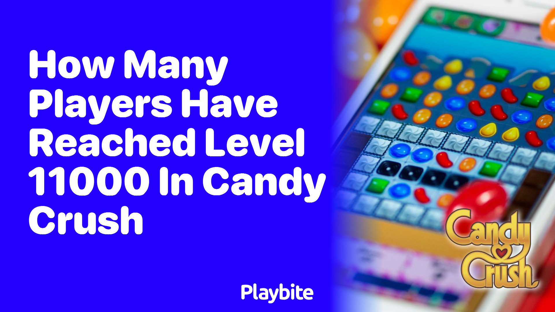 How Many Players Have Reached Level 11000 in Candy Crush?