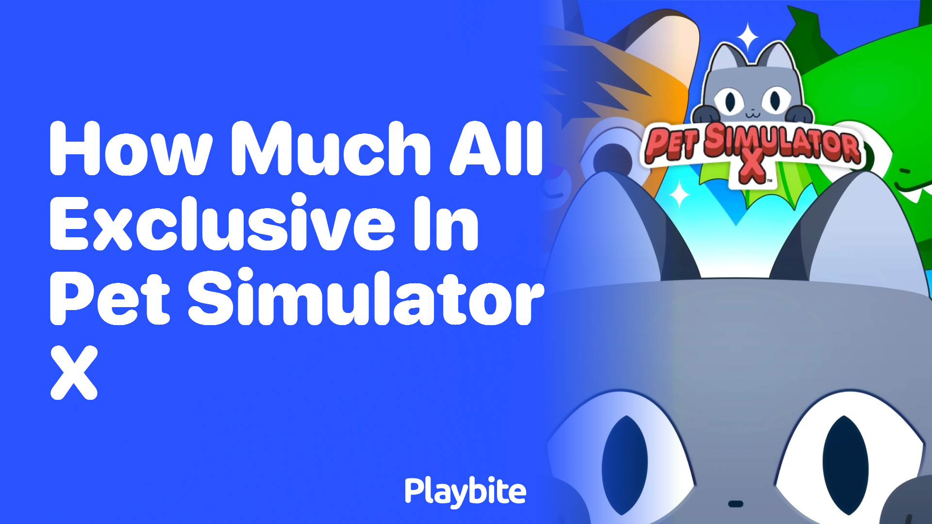 How Much Are All Exclusives in Pet Simulator X?