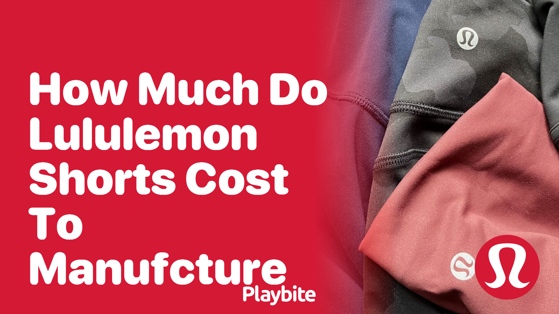 How Much Do Lululemon Shorts Cost to Manufacture?