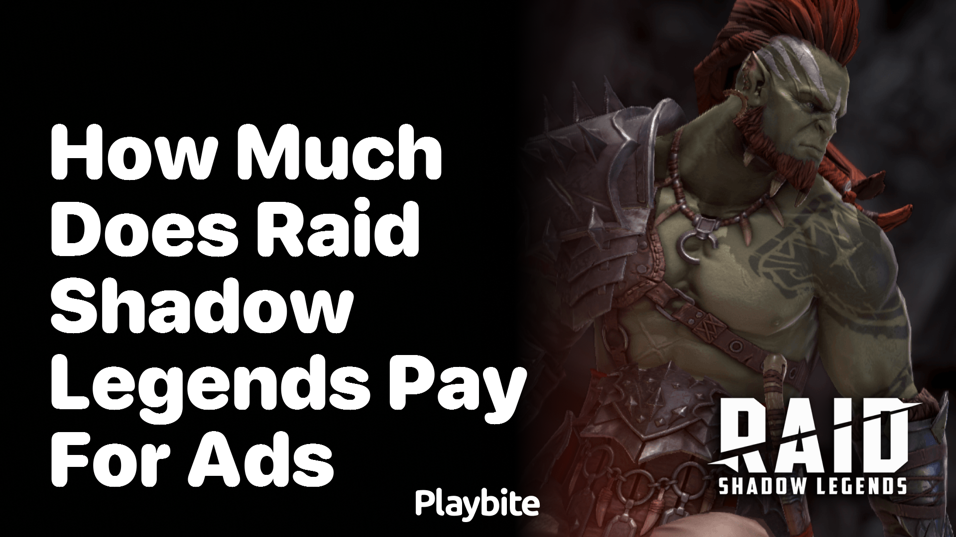 How Much Does Raid: Shadow Legends Pay for Ads?