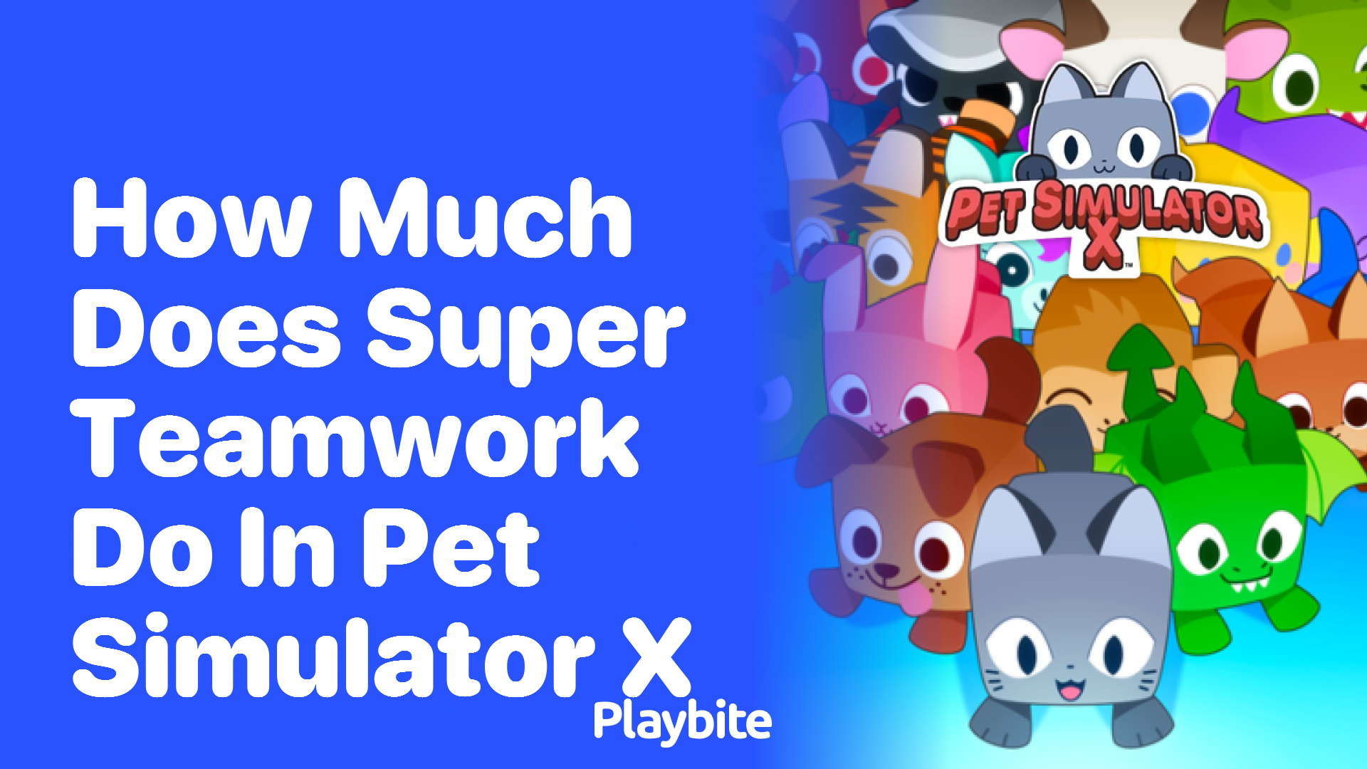 Exploring Super Teamwork in Pet Simulator X: How Much Does It Do?