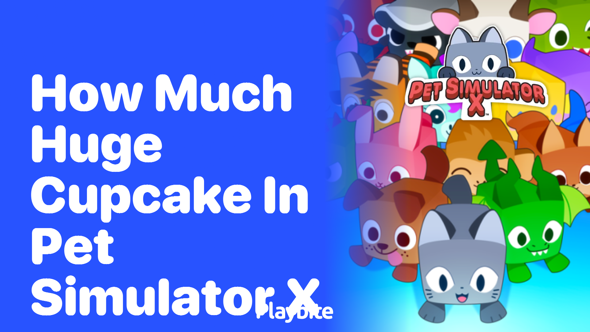 How Much is a Huge Cupcake in Pet Simulator X?