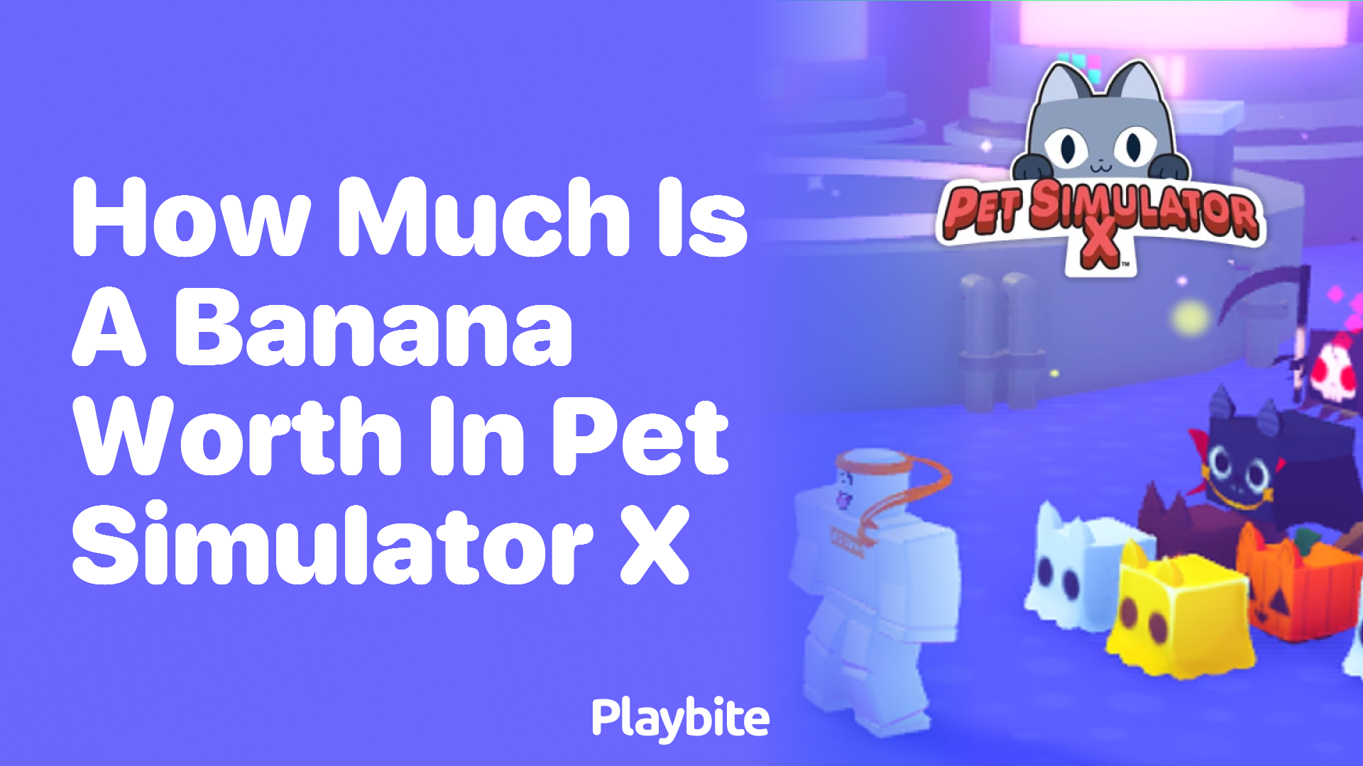 How Much is a Banana Worth in Pet Simulator X?