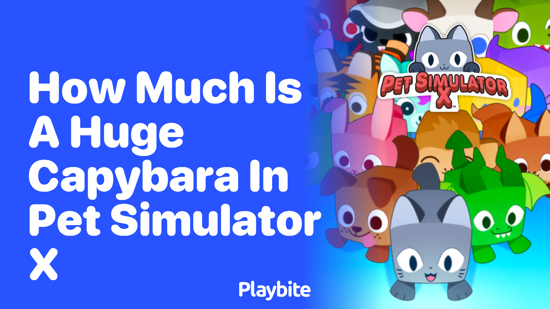 How much is a Huge Capybara in Pet Simulator X?