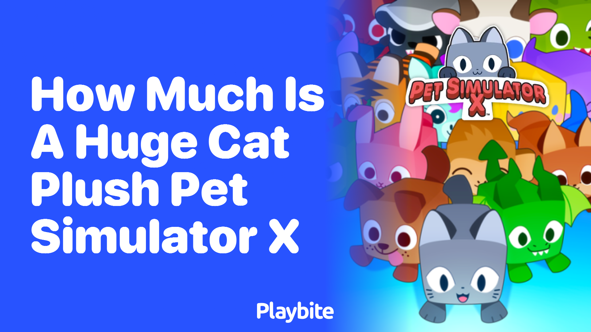 How much is a huge cat plush in Pet Simulator X?