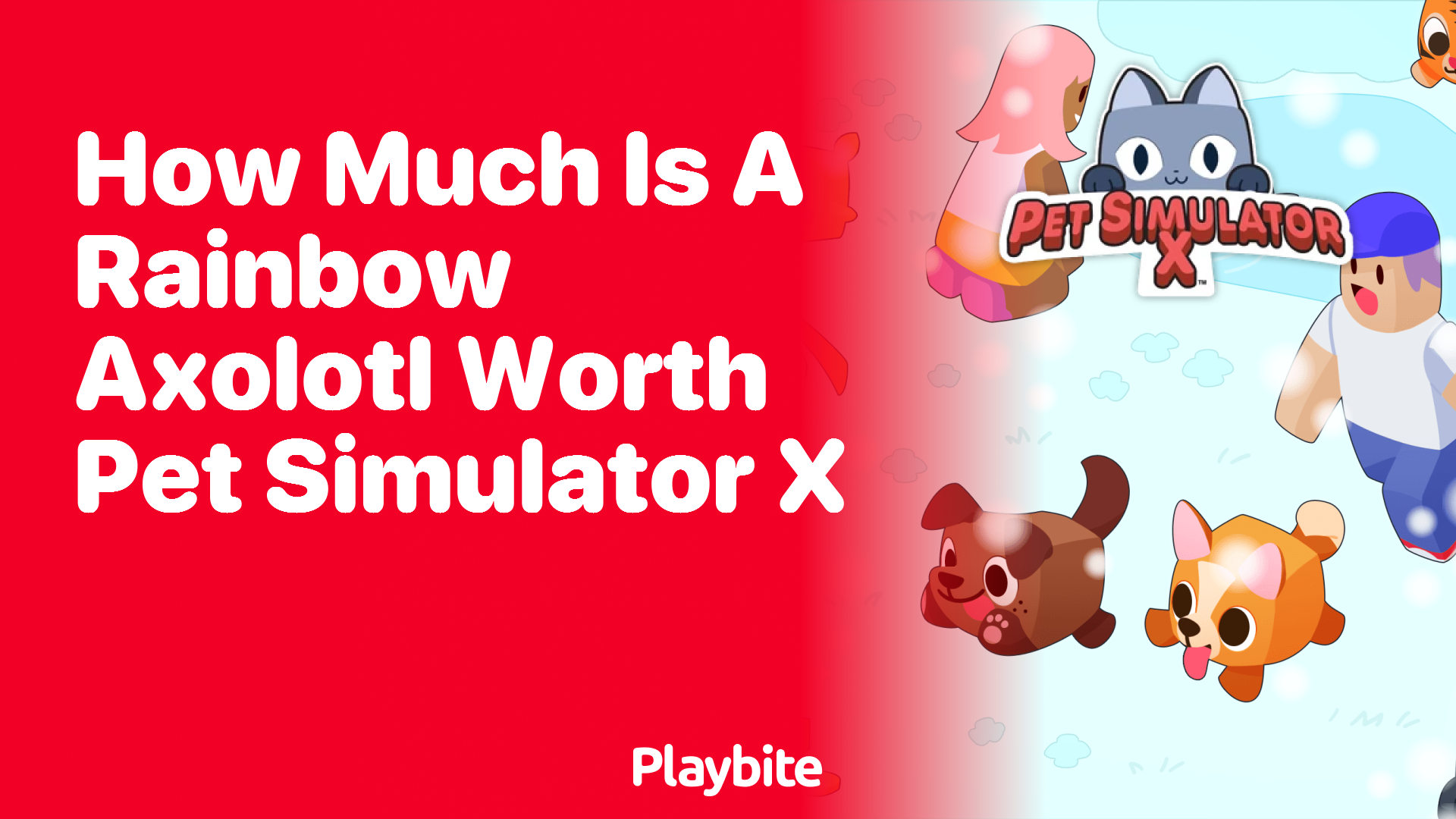 How Much is a Rainbow Axolotl Worth in Pet Simulator X?