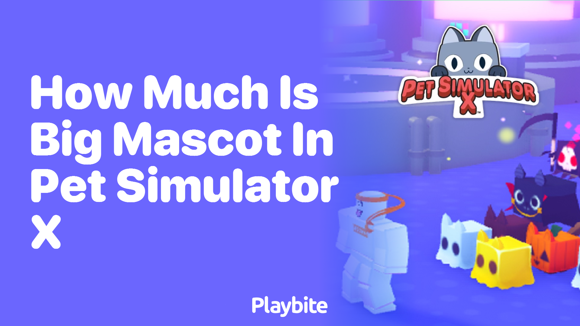 How Much is the Big Mascot in Pet Simulator X?