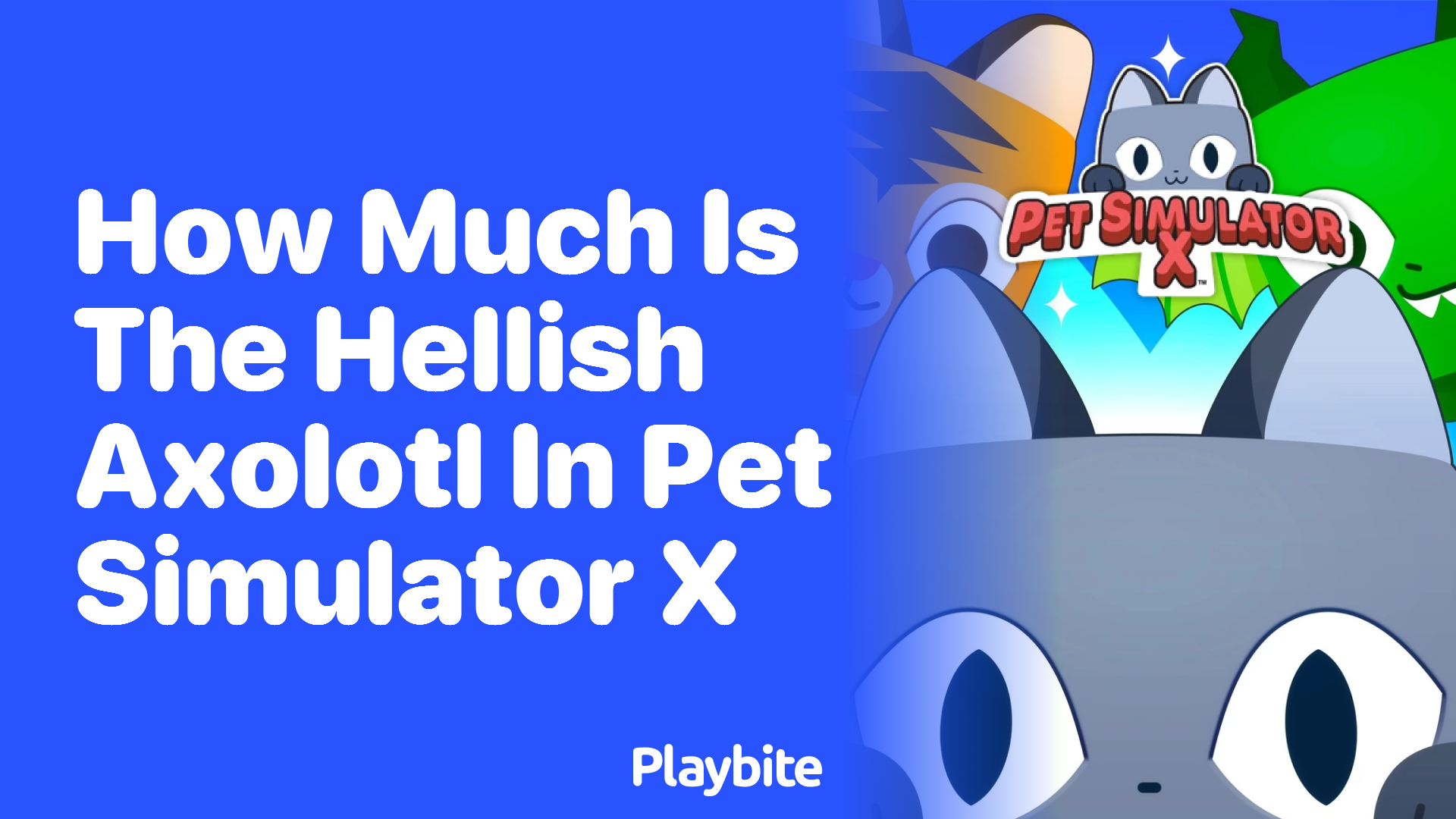 How Much is the Hellish Axolotl in Pet Simulator X?