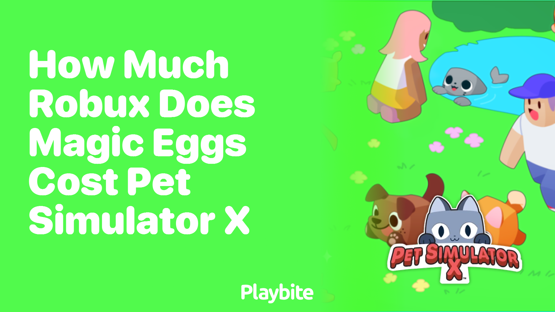 Discover How Much Robux Magic Eggs Cost in Pet Simulator X