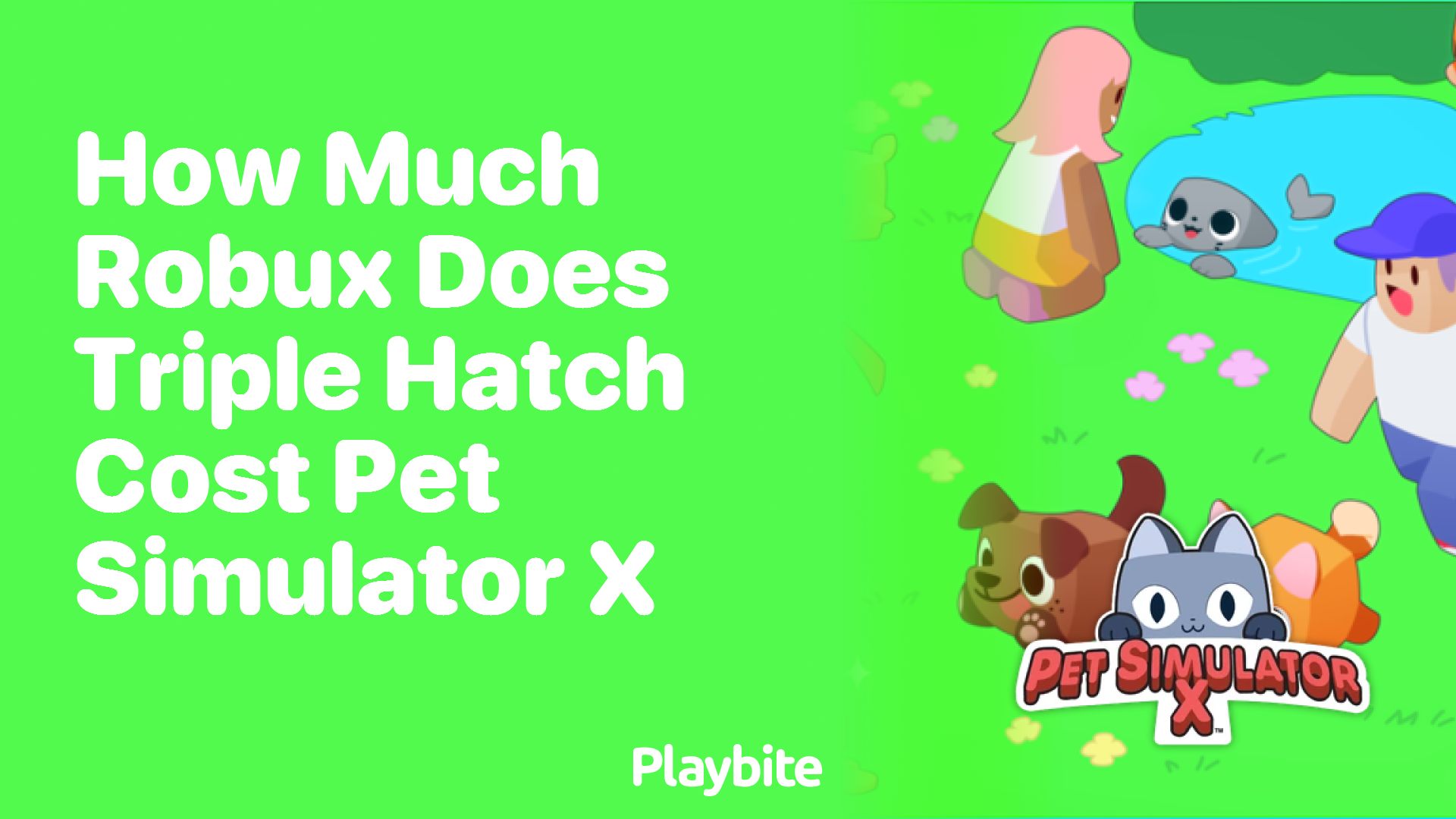 How Much Robux Does Triple Hatch Cost in Pet Simulator X?