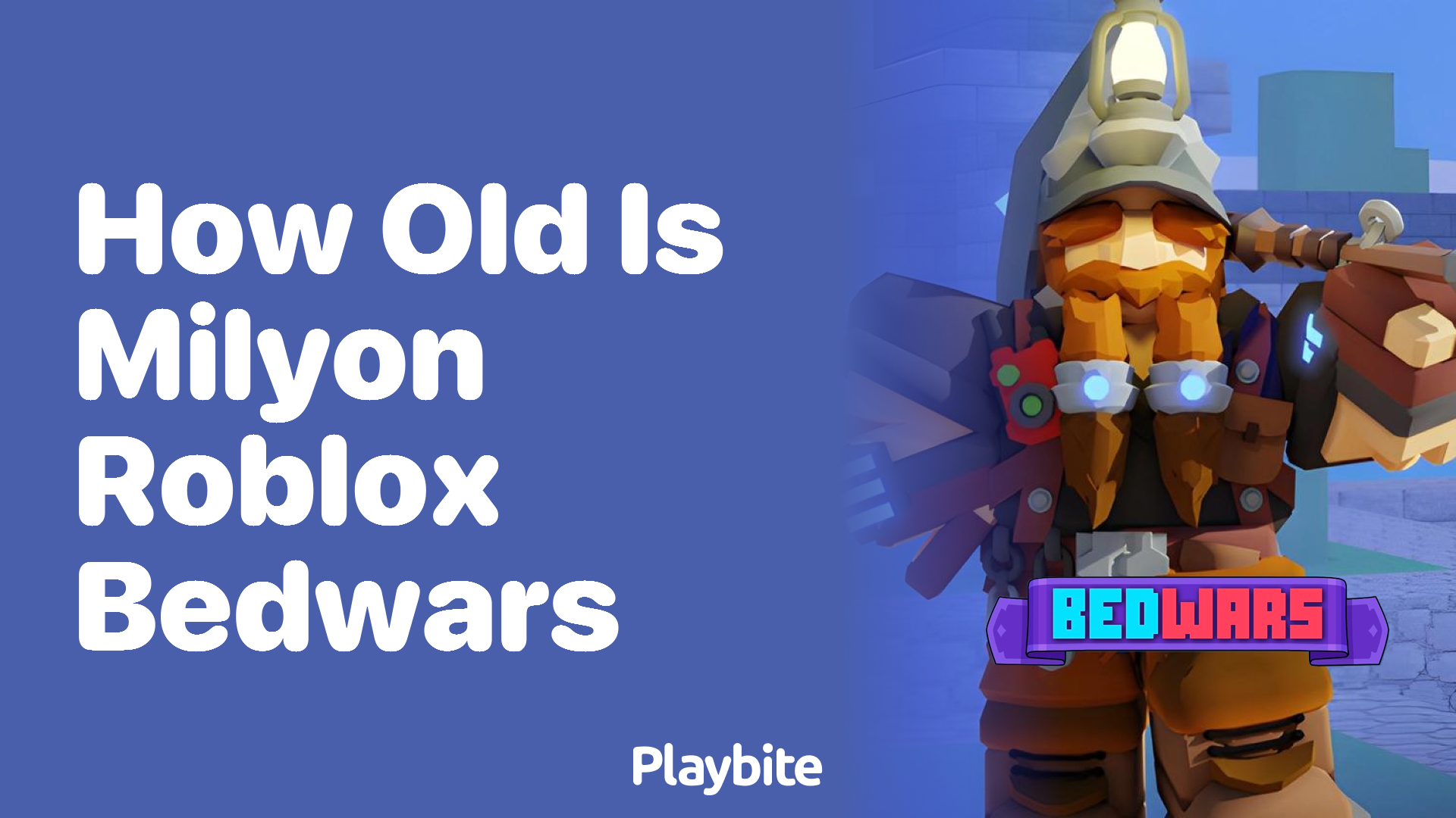 How Old Is Milyon in Roblox Bedwars?