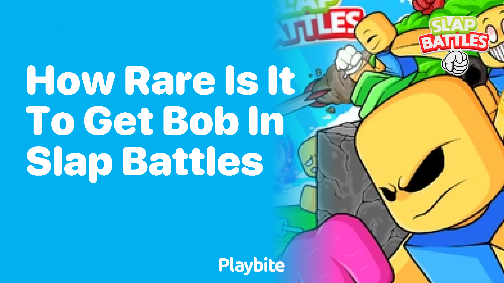 How Rare Is It to Get Bob in Slap Battles?