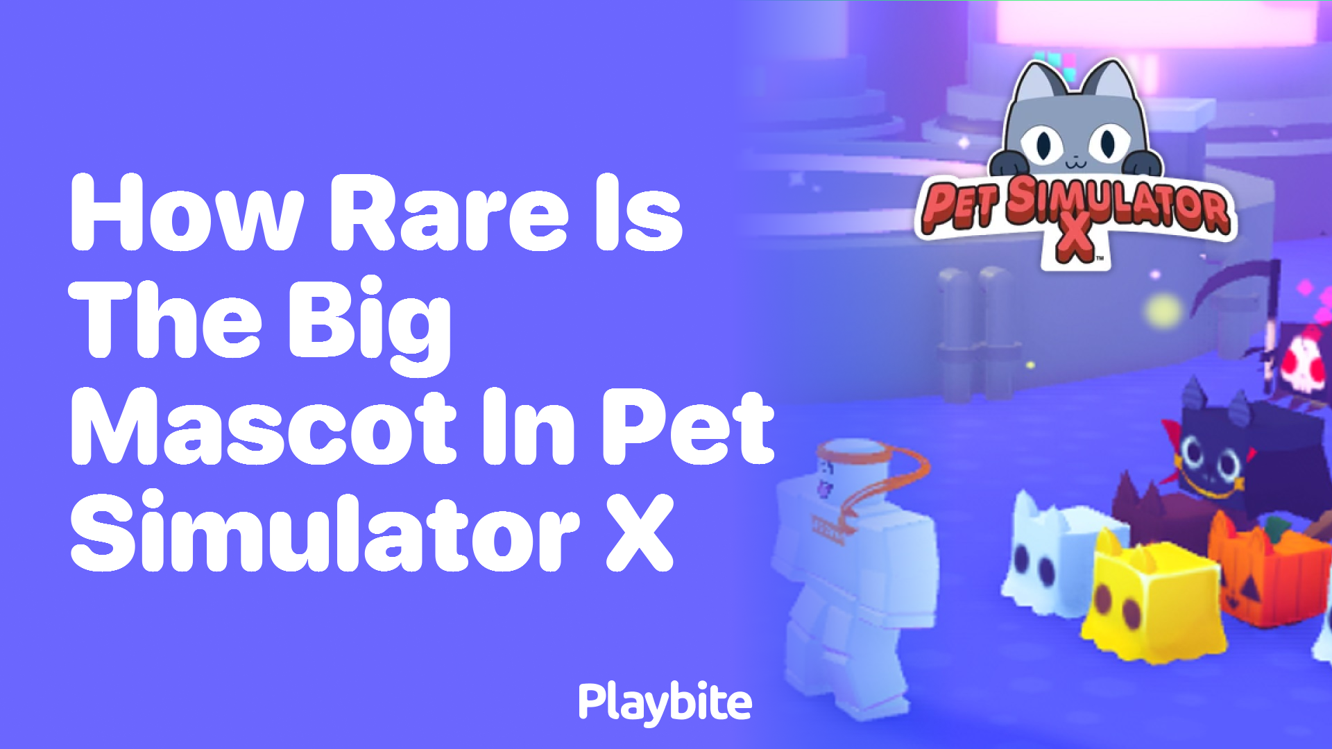 How Rare is the Big Mascot in Pet Simulator X?