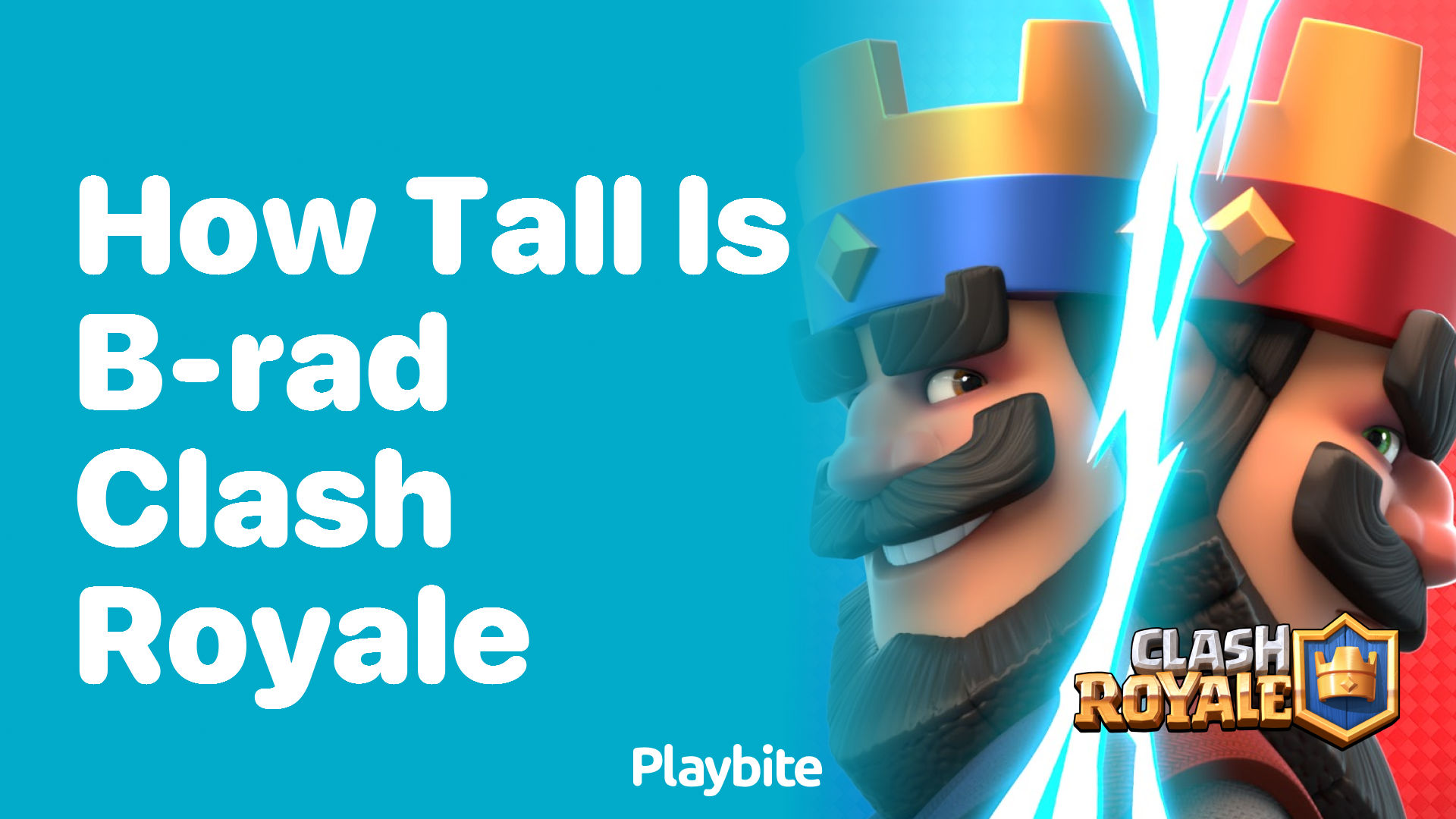 How Tall is B-Rad from Clash Royale?