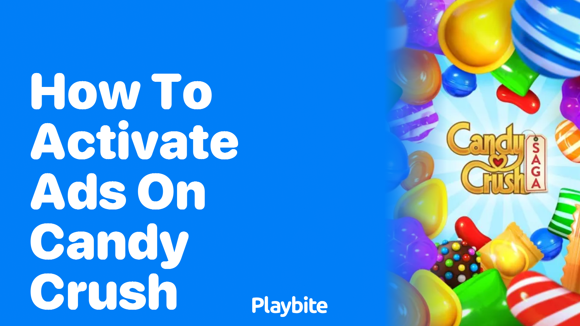 How to Activate Ads on Candy Crush for Extra Goodies