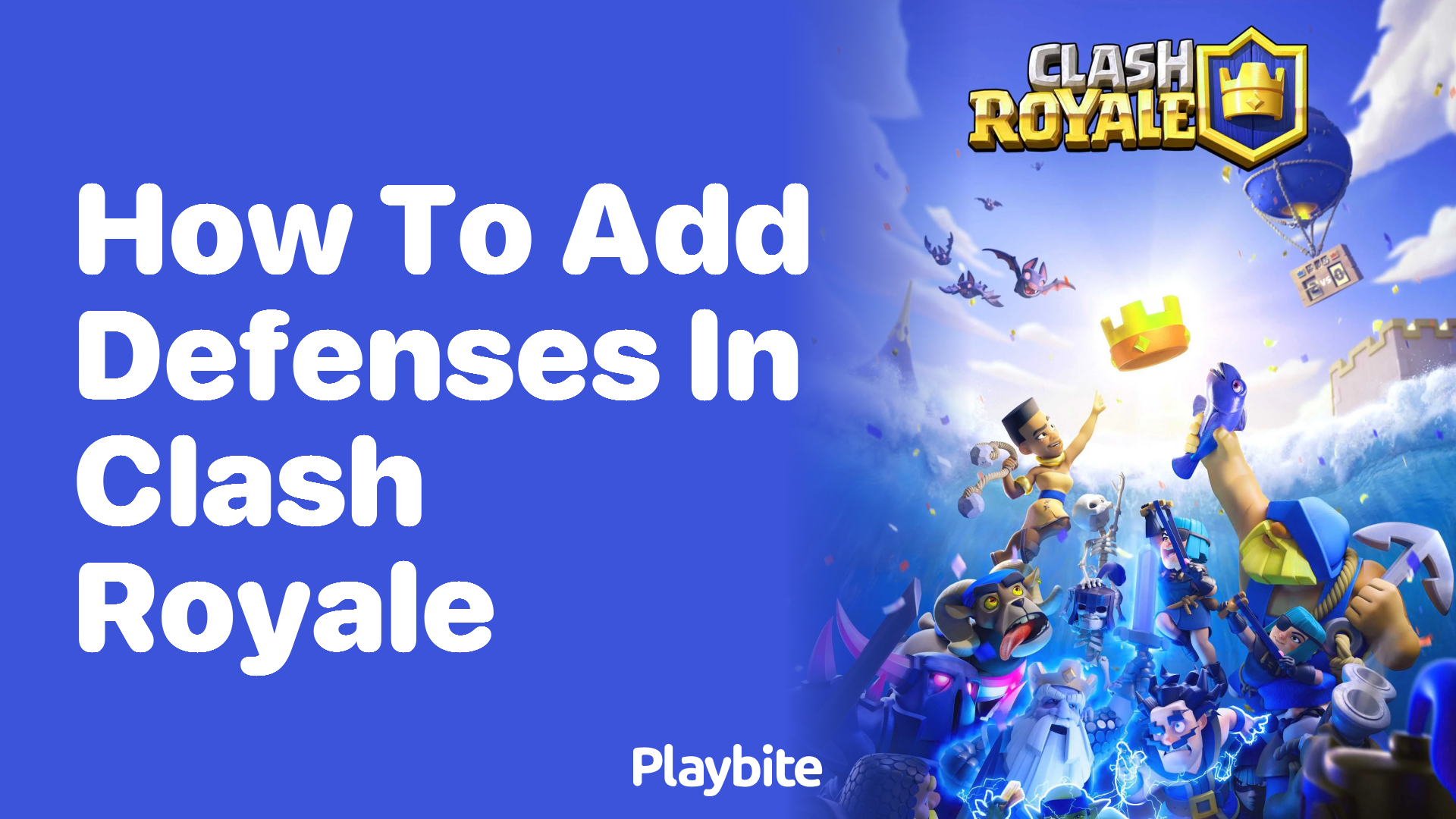 How to Add Defenses in Clash Royale: A Guide