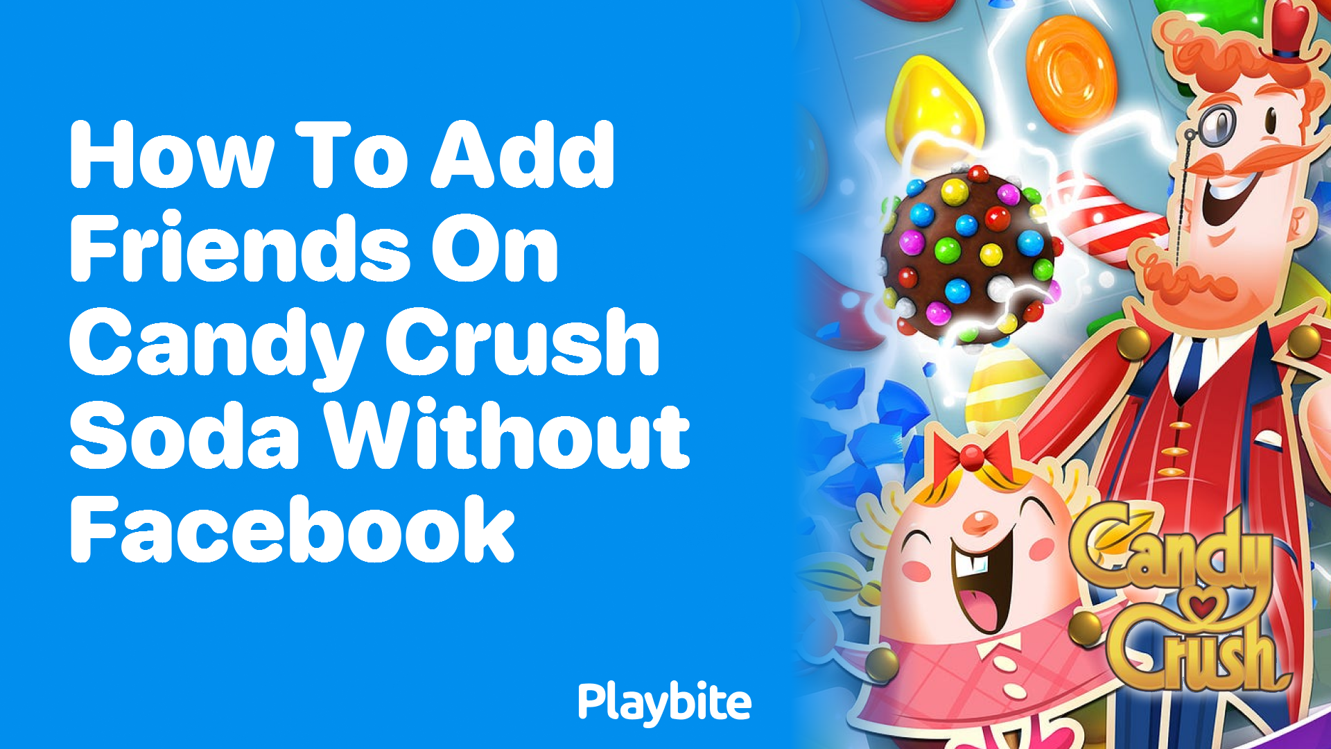 How to Add Friends on Candy Crush Soda Without Facebook