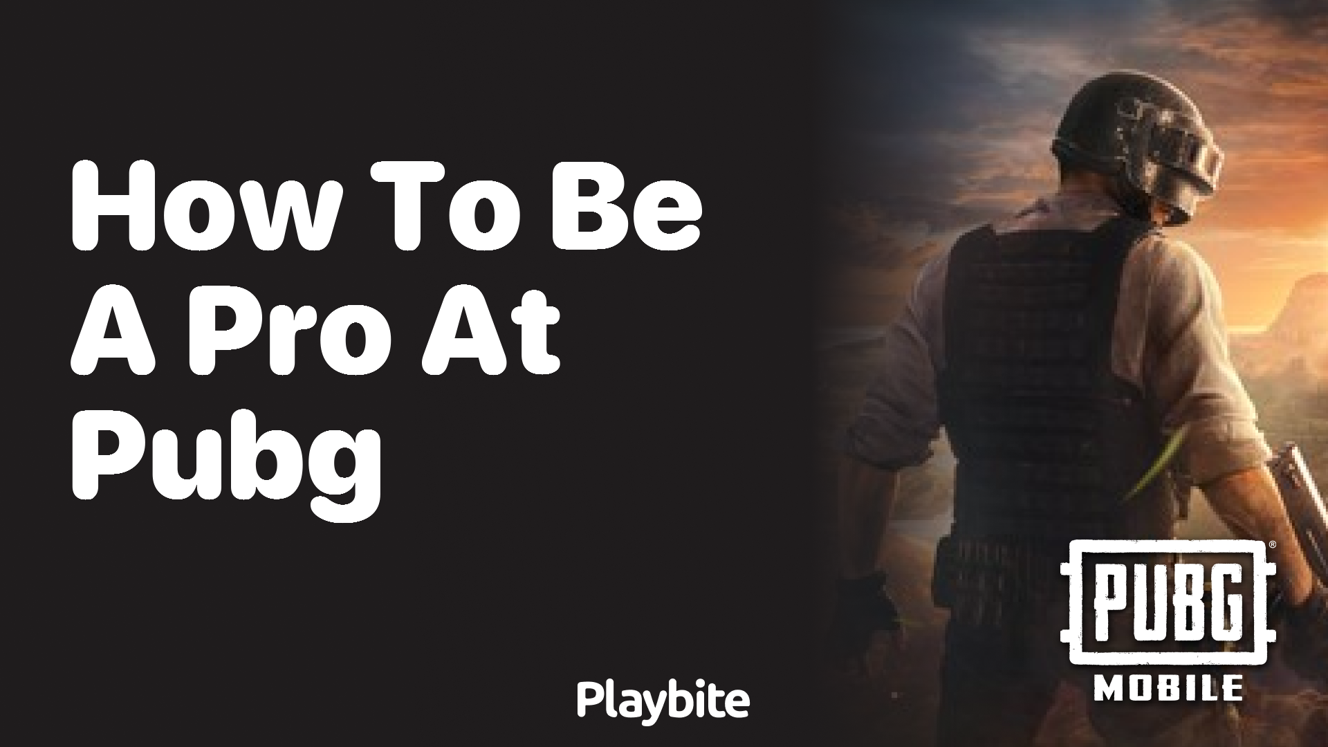 How to Become a Pro at PUBG Mobile