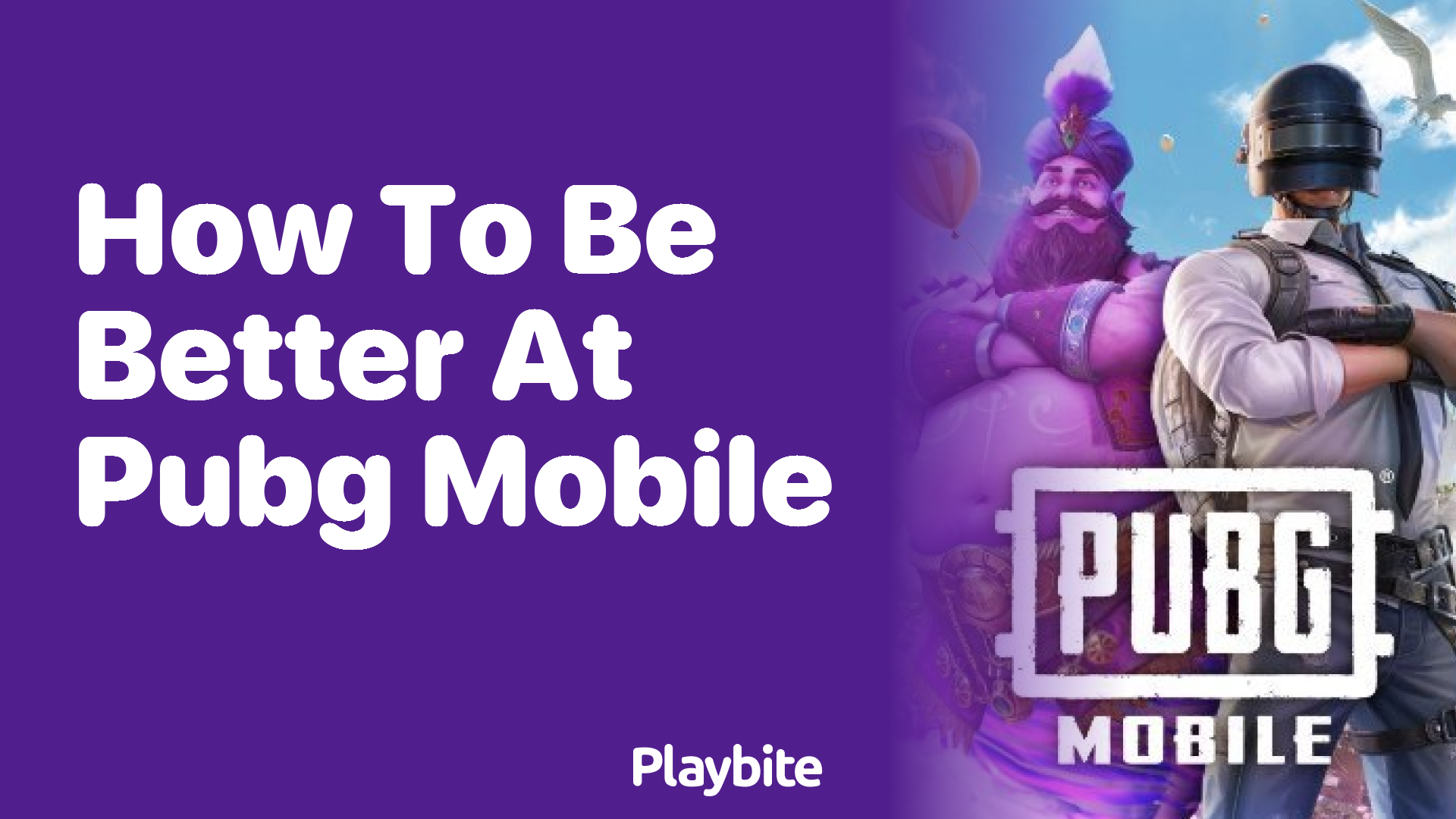 How to Be Better at PUBG Mobile