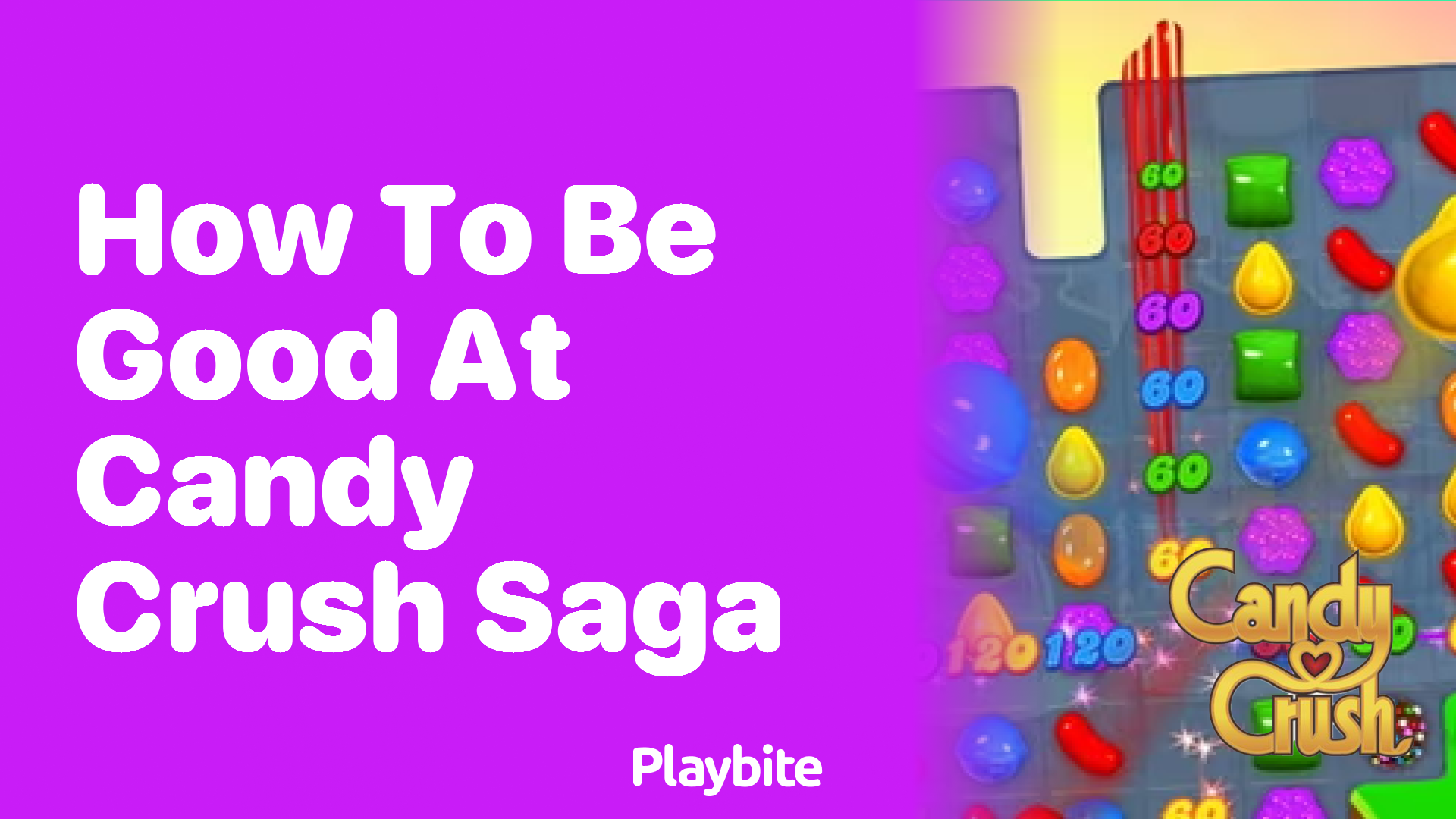 How to Be Good at Candy Crush Saga: Top Tips and Tricks