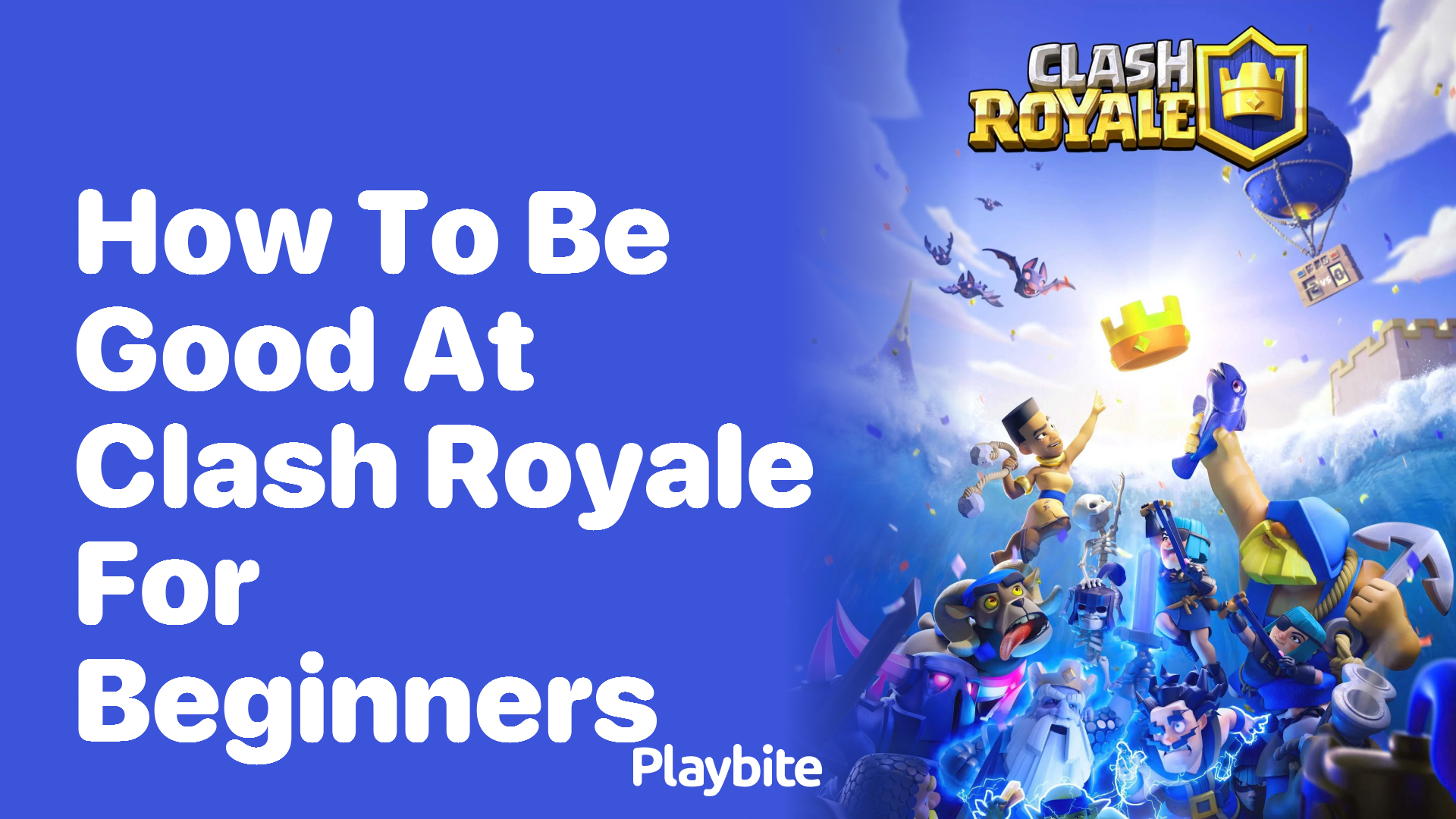 How to Be Good at Clash Royale for Beginners