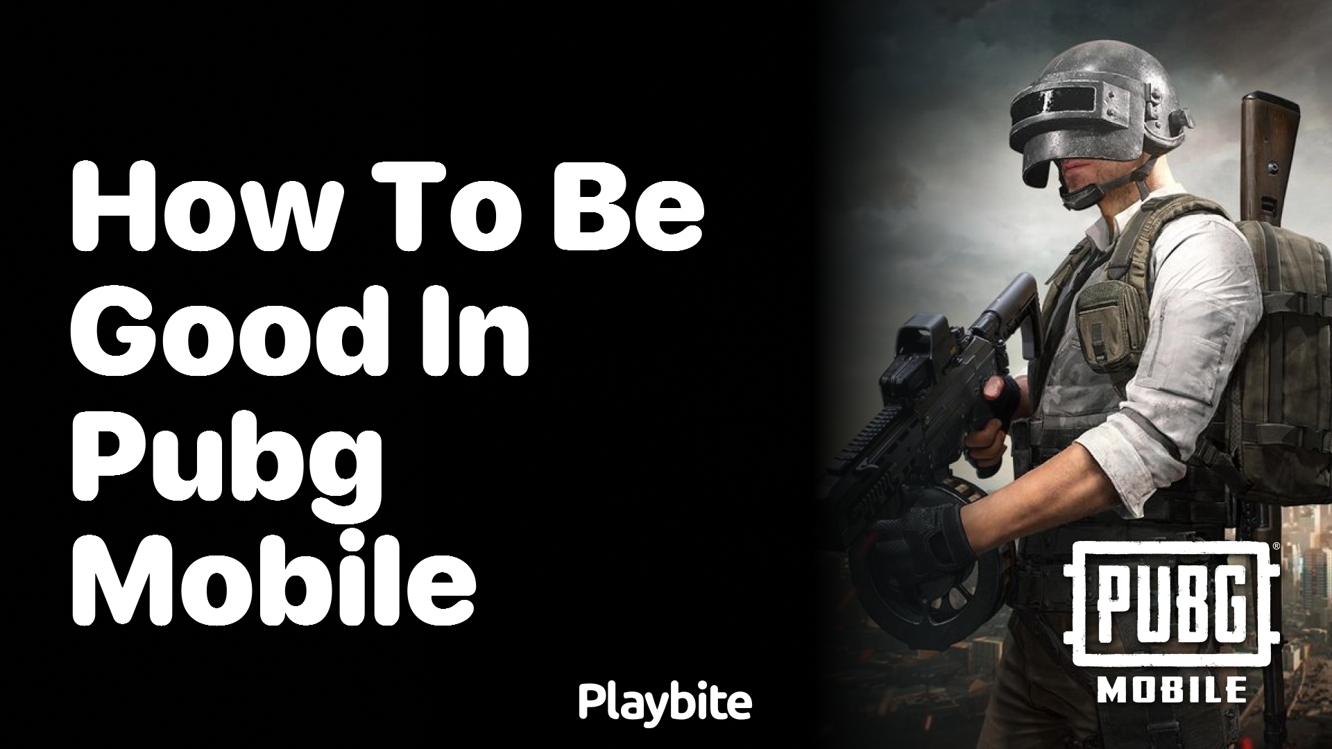 How to Be Good in PUBG Mobile