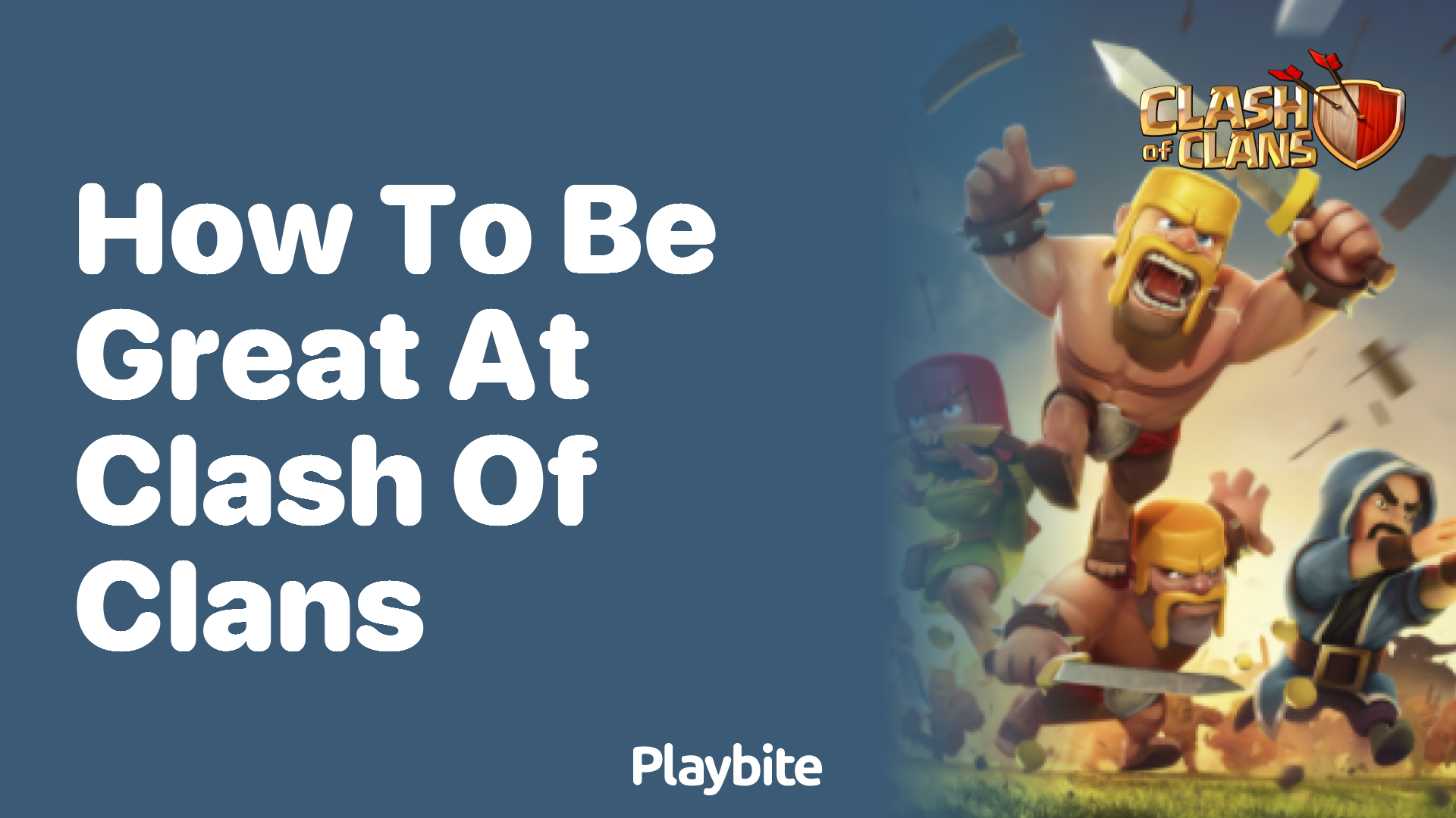 How to Be Great at Clash of Clans: Tips and Tricks