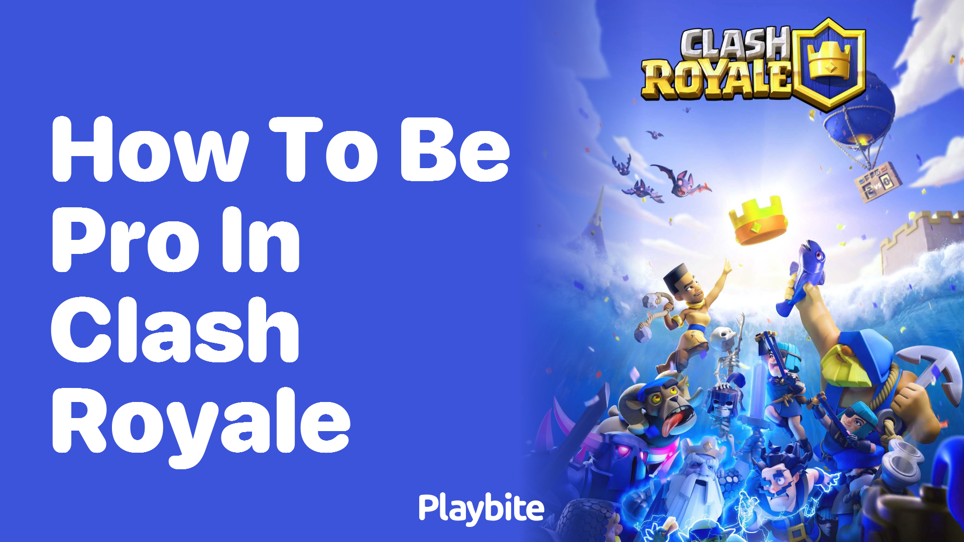 How to Be a Pro in Clash Royale: Tips and Tricks