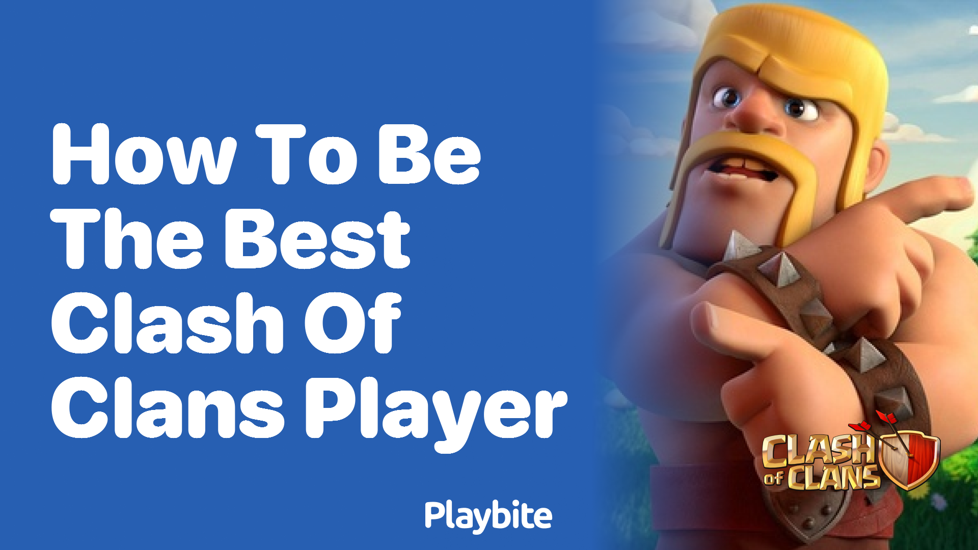 How to Be the Best Clash of Clans Player: Tips and Tricks