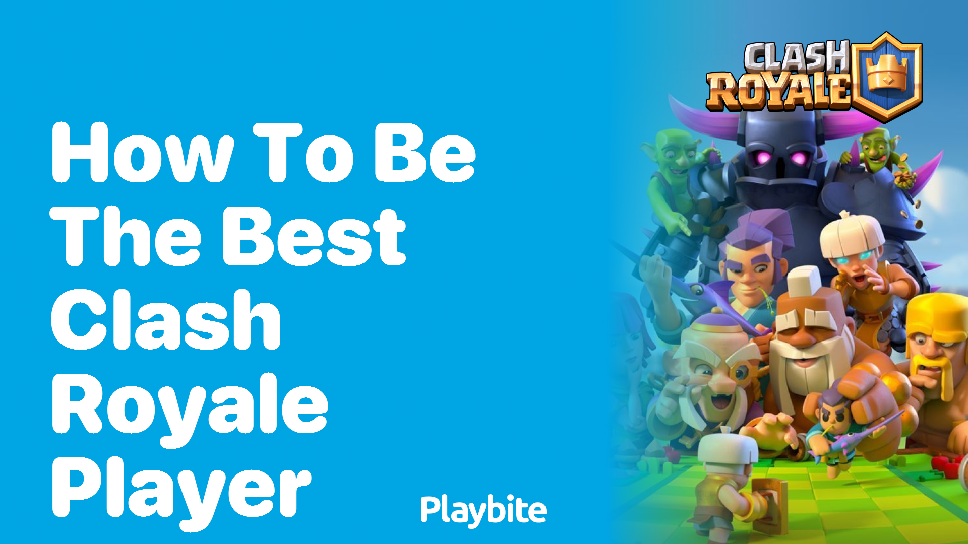 How to Be the Best Clash Royale Player: Tips and Tricks