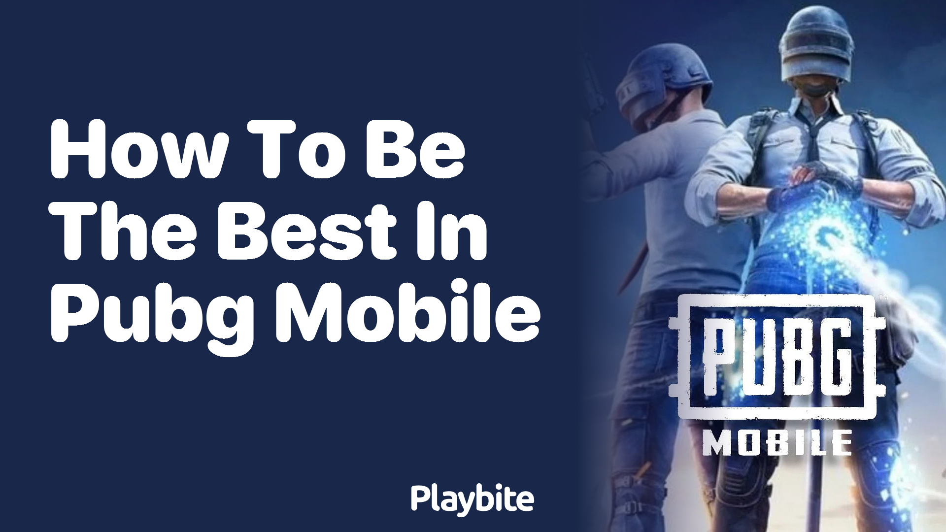 How to Be the Best in PUBG Mobile