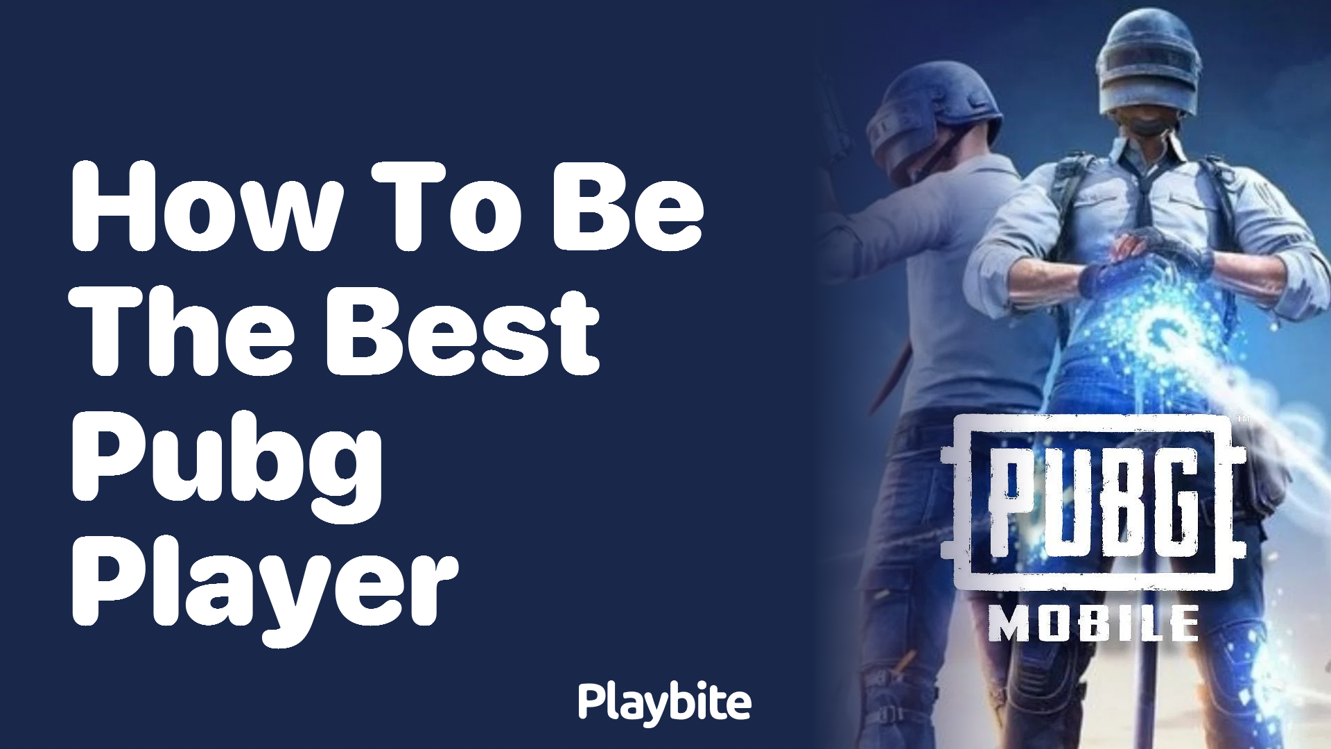 How to Be the Best PUBG Player: Tips and Tricks