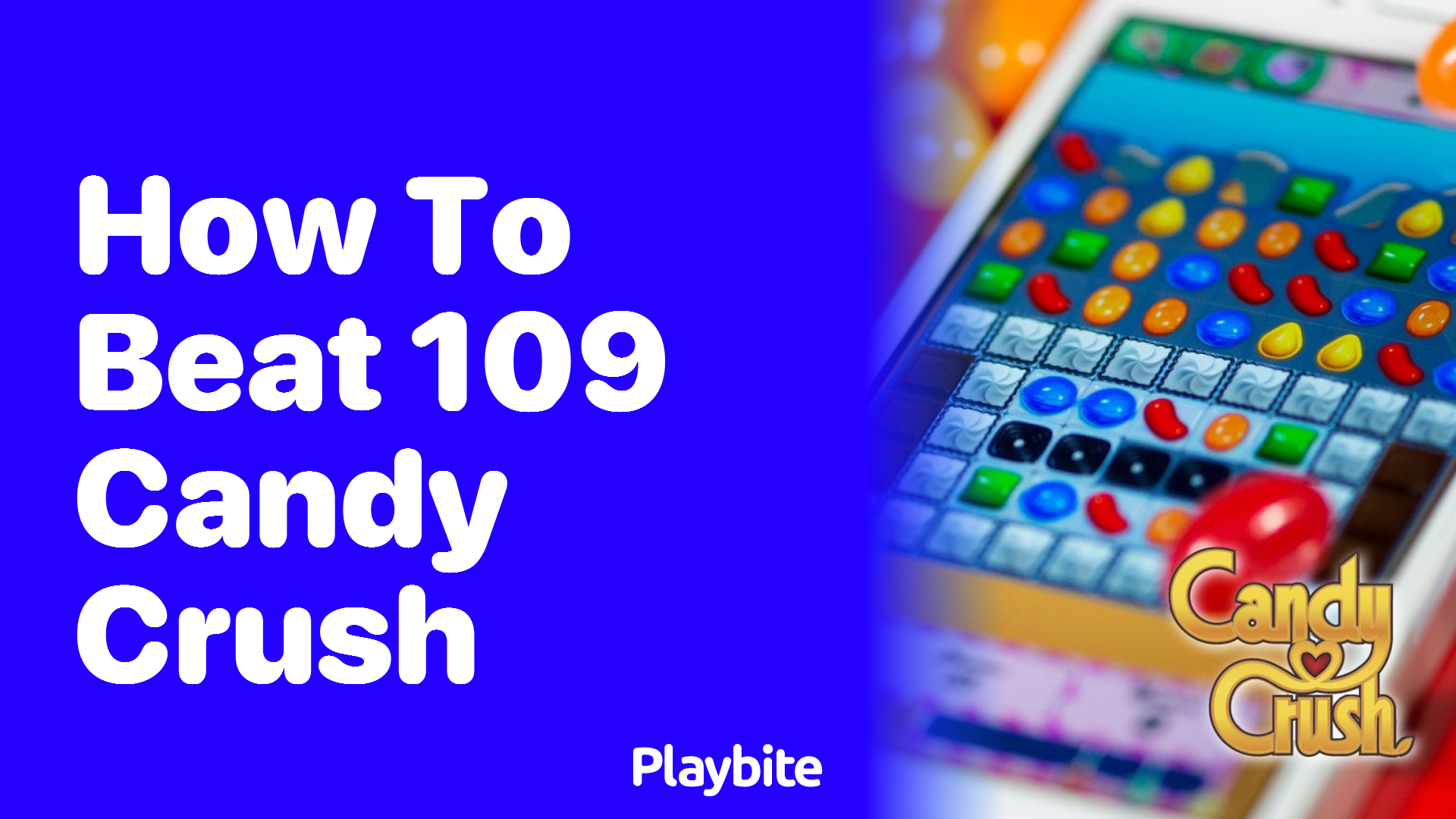 How to Beat Level 109 in Candy Crush: Strategies and Tips