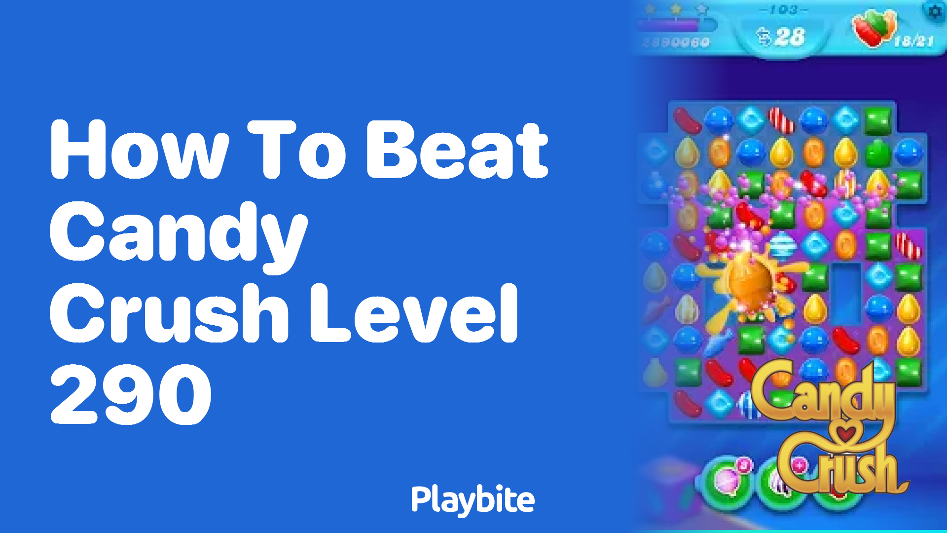 How to Beat Candy Crush Level 290: Tips and Tricks