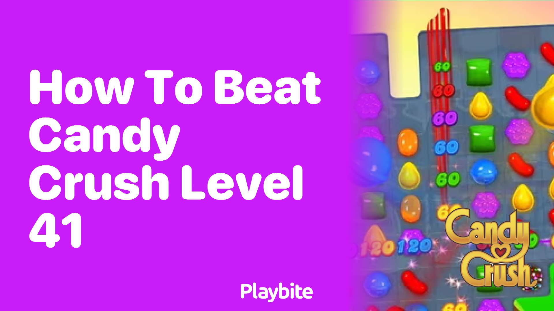 How to Beat Candy Crush Level 41: Tips and Tricks