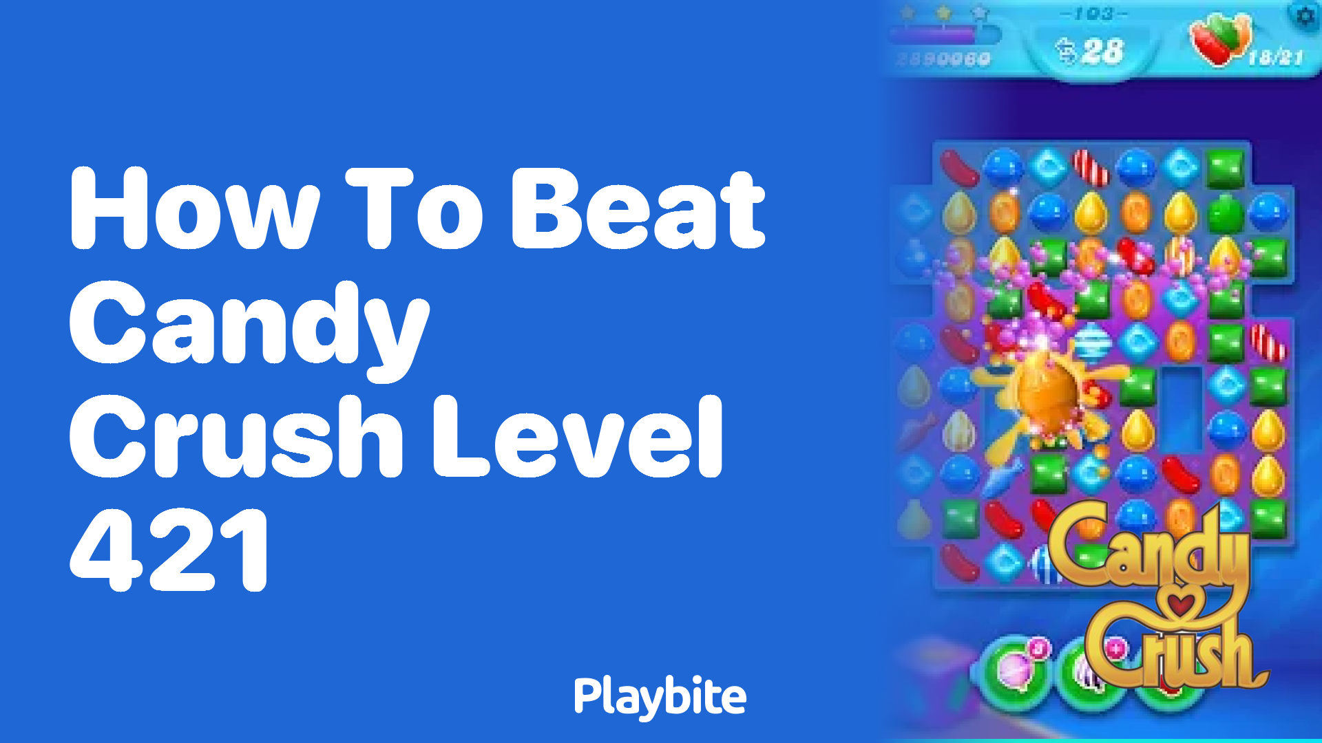 How to Beat Candy Crush Level 421: Tips and Tricks