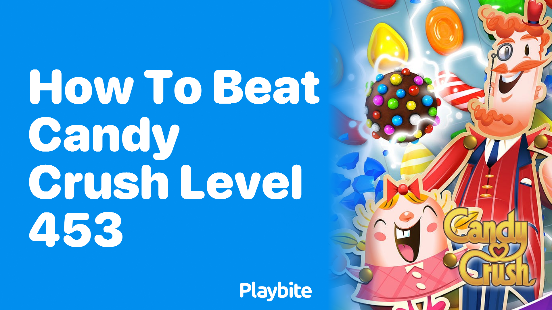 How to Beat Candy Crush Level 453: A Sweet Strategy Guide