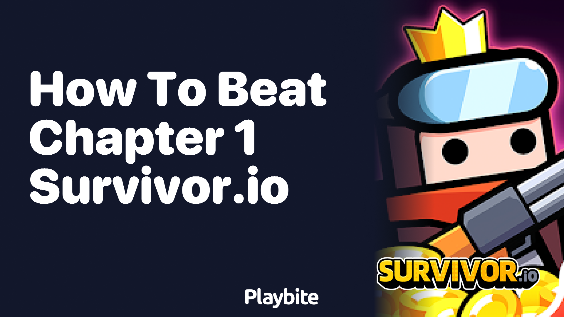 How to Beat Chapter 1 in Survivor.io: A Guide to Victory - Playbite