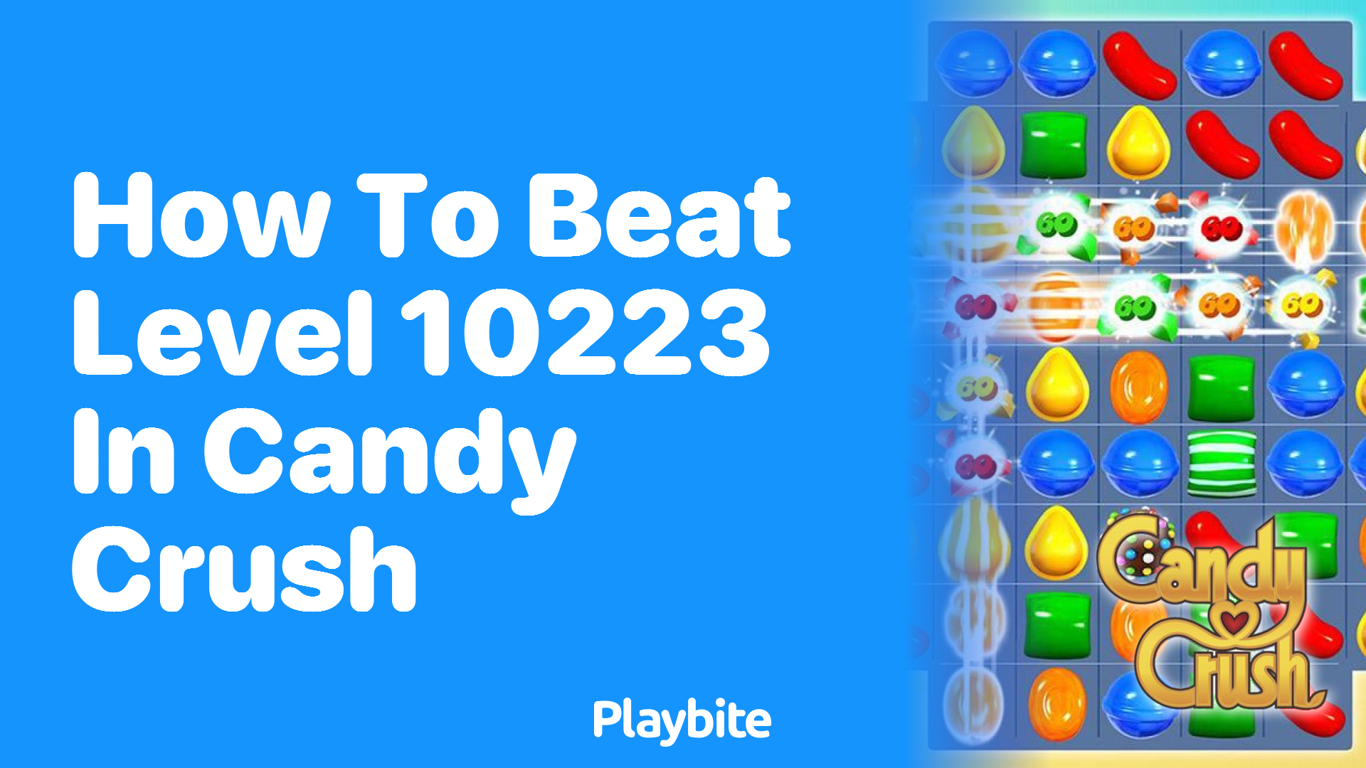 How to Beat Level 10223 in Candy Crush: Tips and Tricks