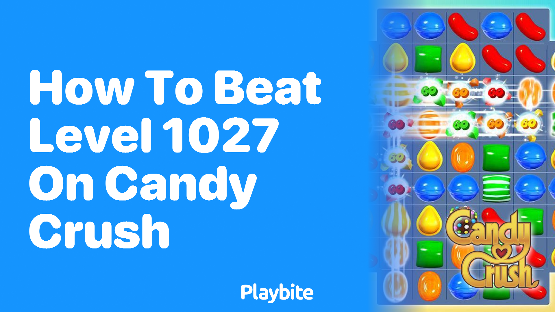 How to Beat Level 1027 on Candy Crush: Tips and Strategies