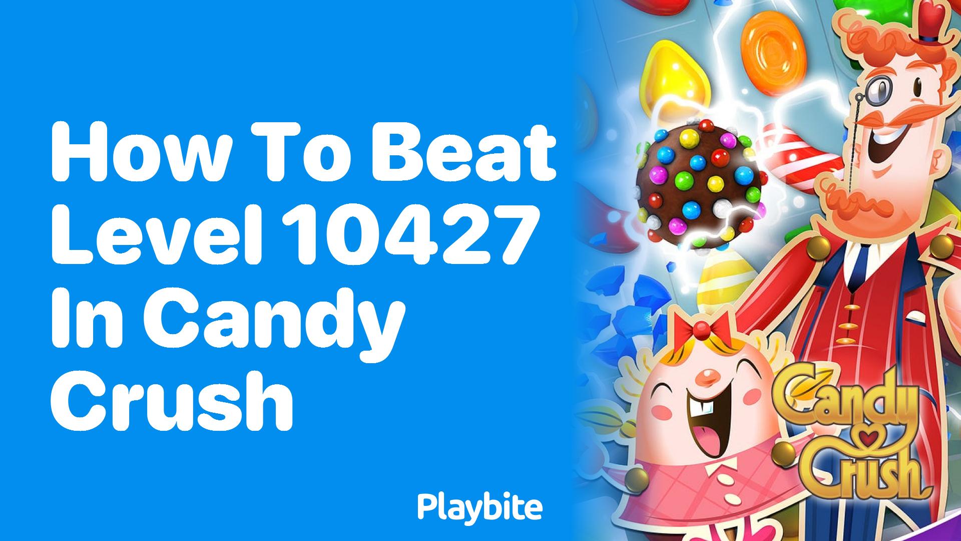 How to Beat Level 10427 in Candy Crush: Strategies and Tips