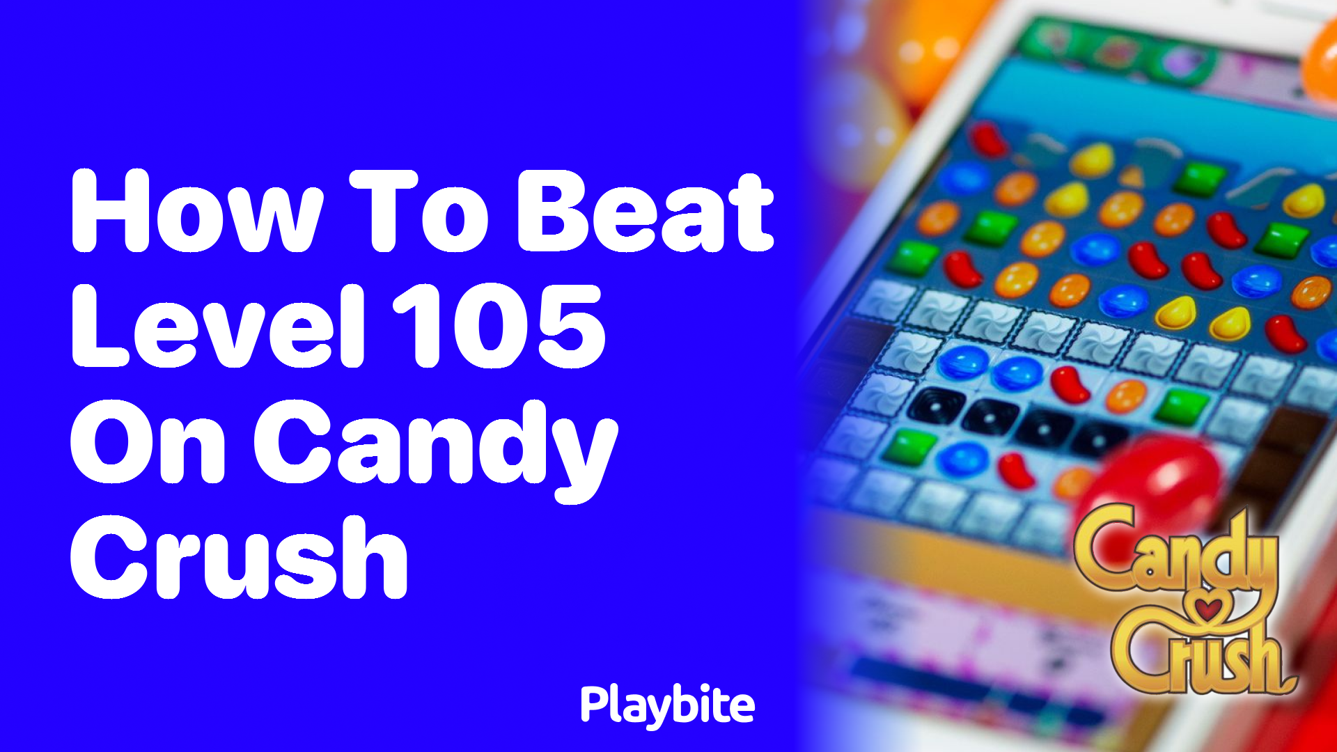 How to Beat Level 105 on Candy Crush