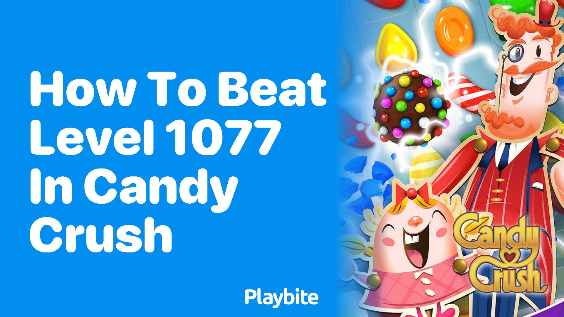 How to Beat Level 1077 in Candy Crush: A Simple Guide