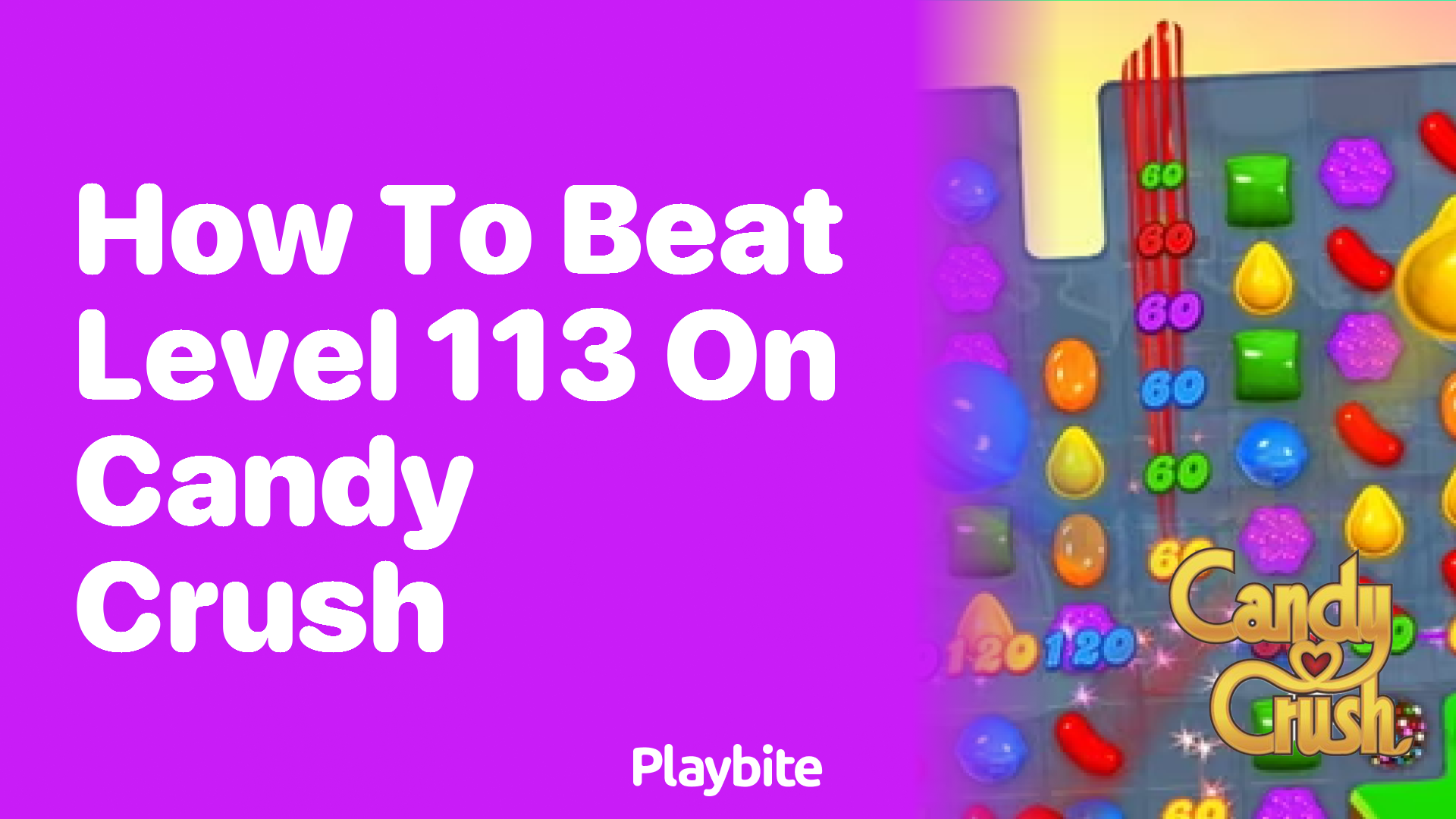 How to Beat Level 113 on Candy Crush: A Simple Guide