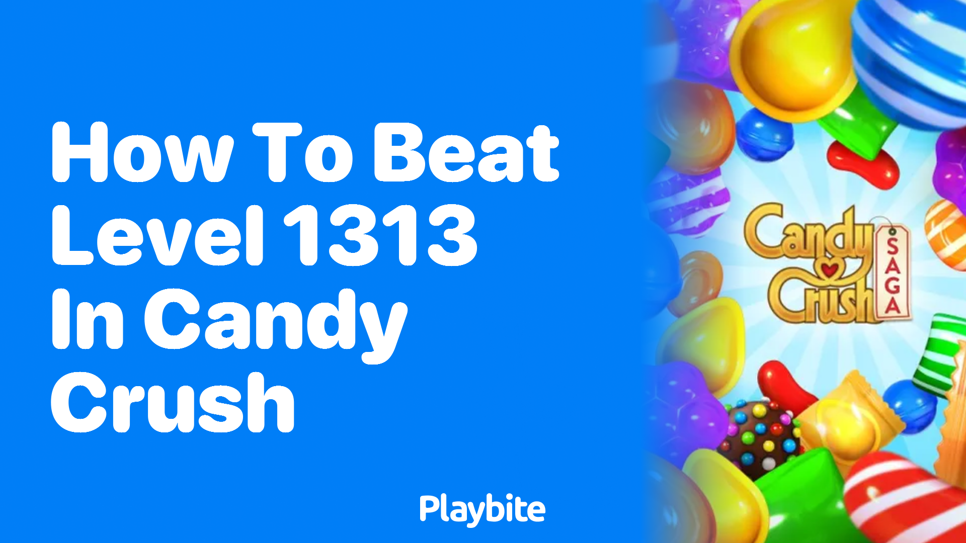 How to Beat Level 1313 in Candy Crush: A Sweet Strategy Guide