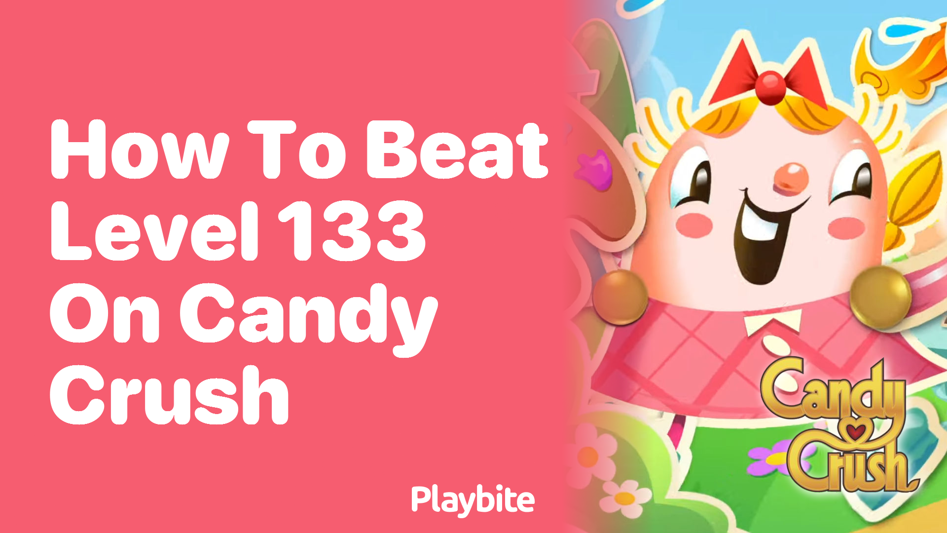 How to Beat Level 133 on Candy Crush: A Simple Guide