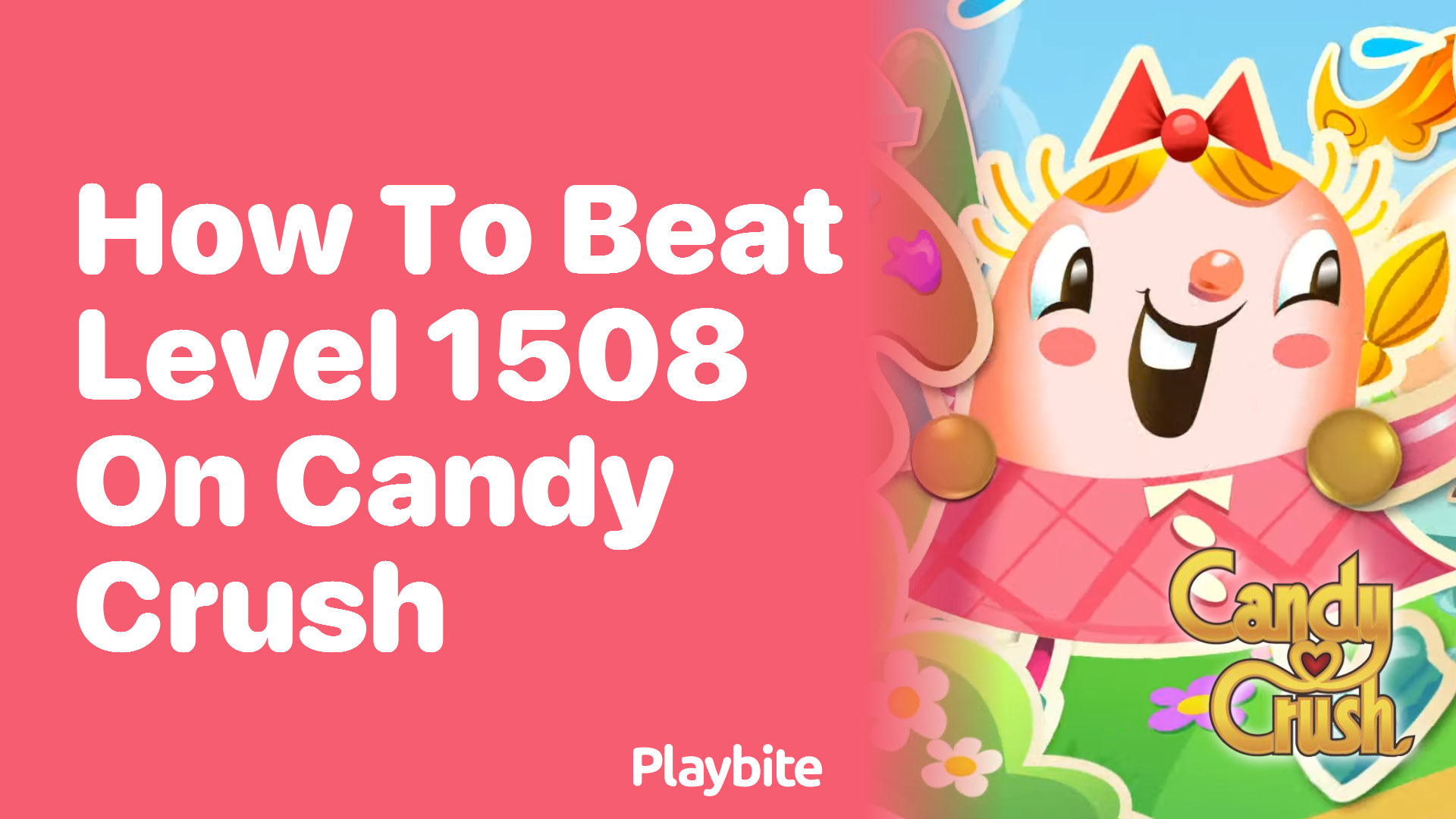 How to Beat Level 1508 on Candy Crush: Strategies and Tips