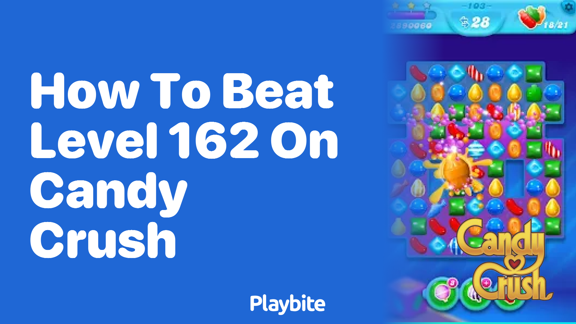 How to Beat Level 162 on Candy Crush: Your Ultimate Guide