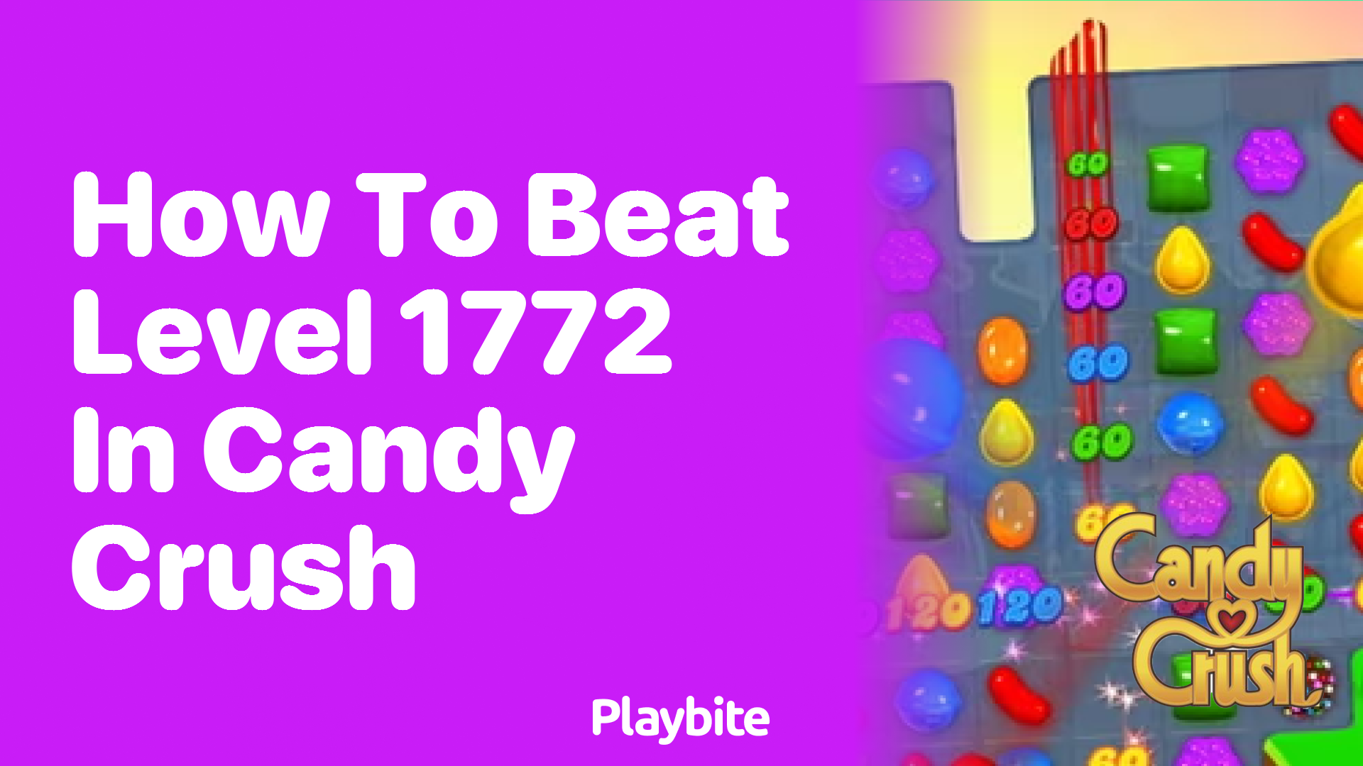 How to Beat Level 1772 in Candy Crush: A Sweet Strategy Guide